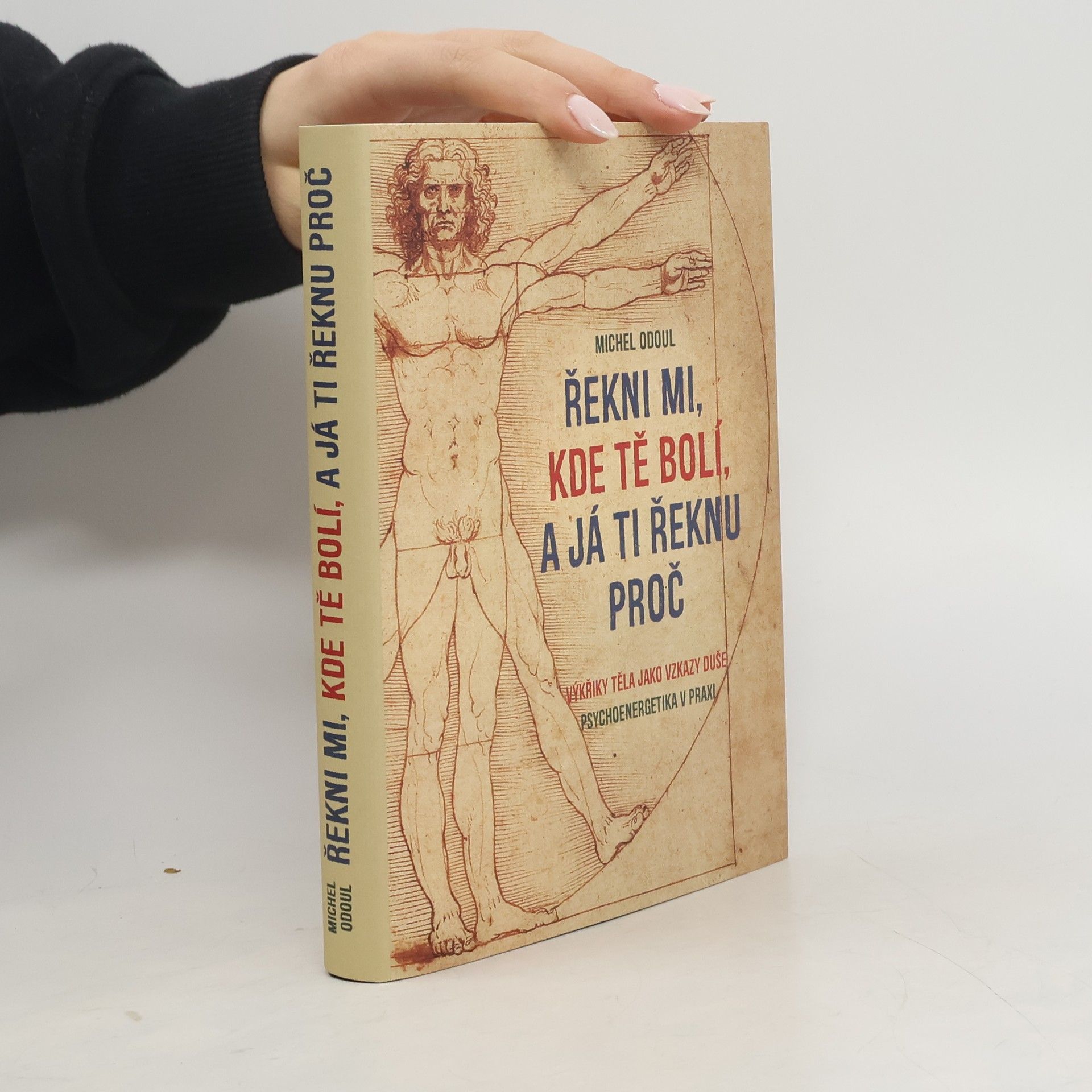 Michel Odoul Řekni mi, kde tě bolí, a já ti řeknu proč