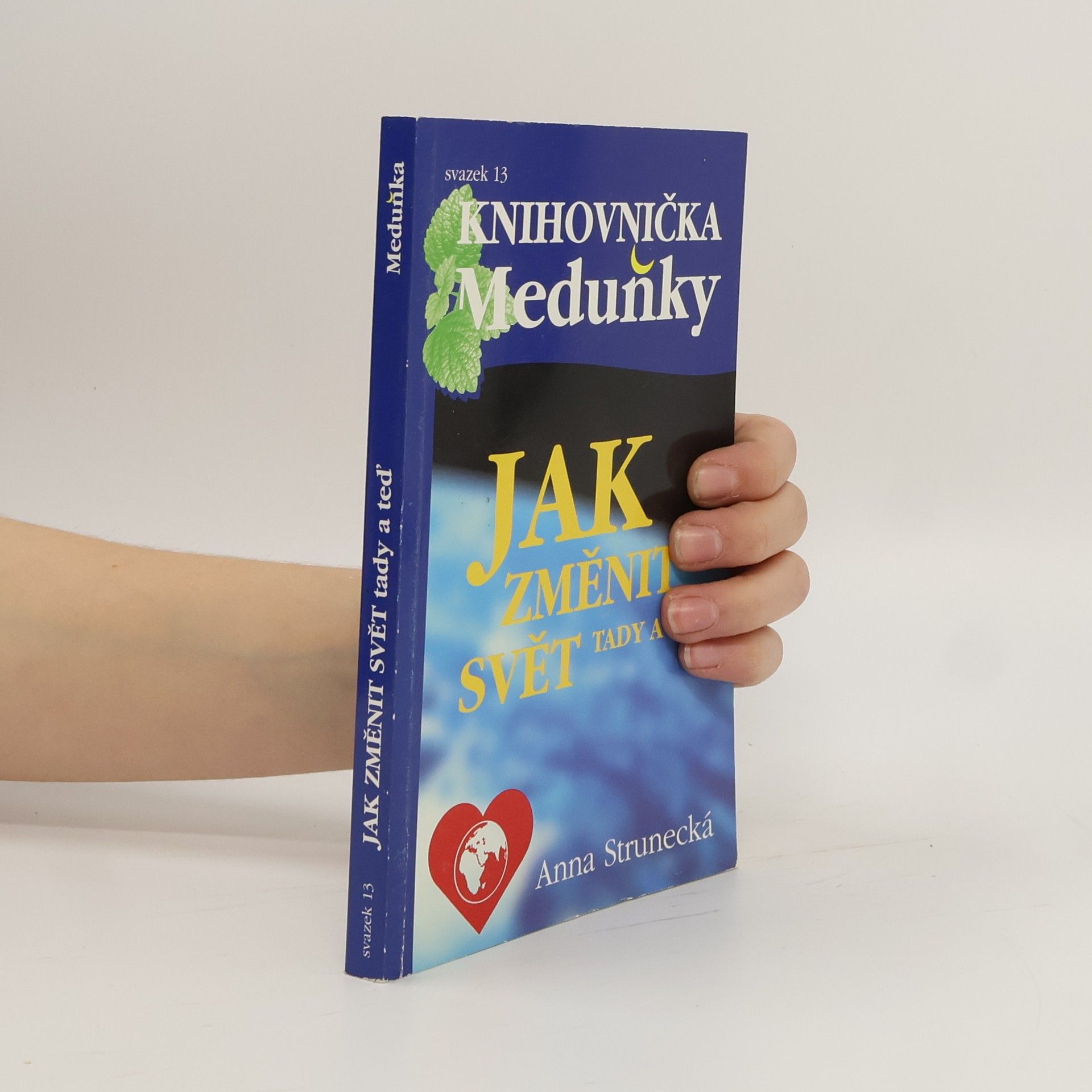 Anna Strunecká Jak změnit svět tady a teď