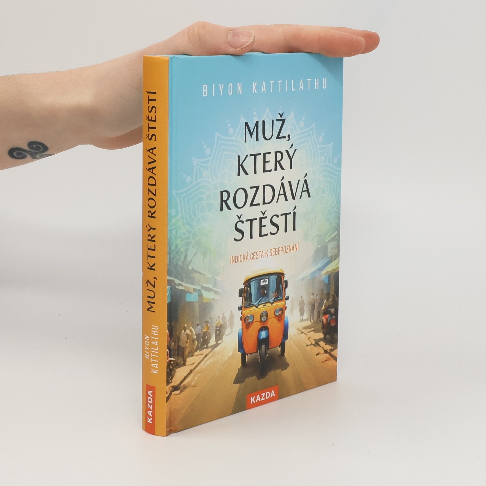 Muž, který rozdává štěstí: indická cesta k sebepoznání