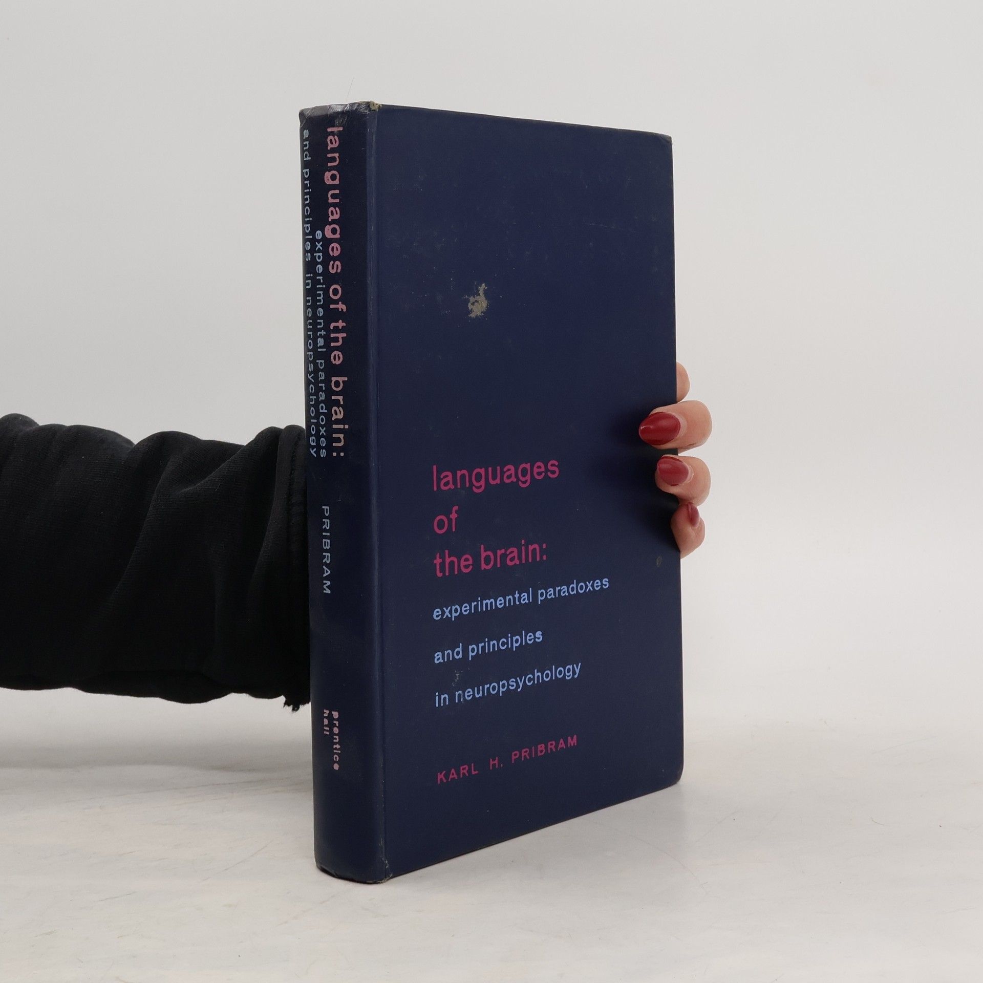 Karl H. Pribram Languages of the Brain: Experimental Paradoxes and Principles in Neuropsychology