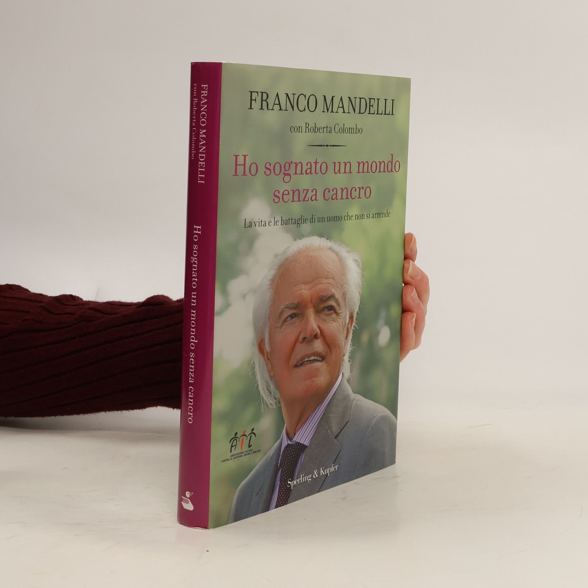 Franco Mandelli Ho sognato un mondo senza cancro. La vita e le battaglie di un uomo che non si arrende