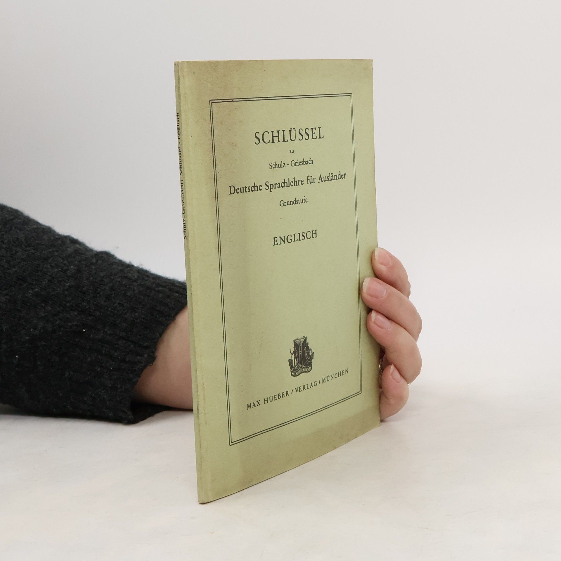 Heinz Griesbach Schlüssel zu Schulz-Griesbach Deutsche sprachlehre für Ausländer