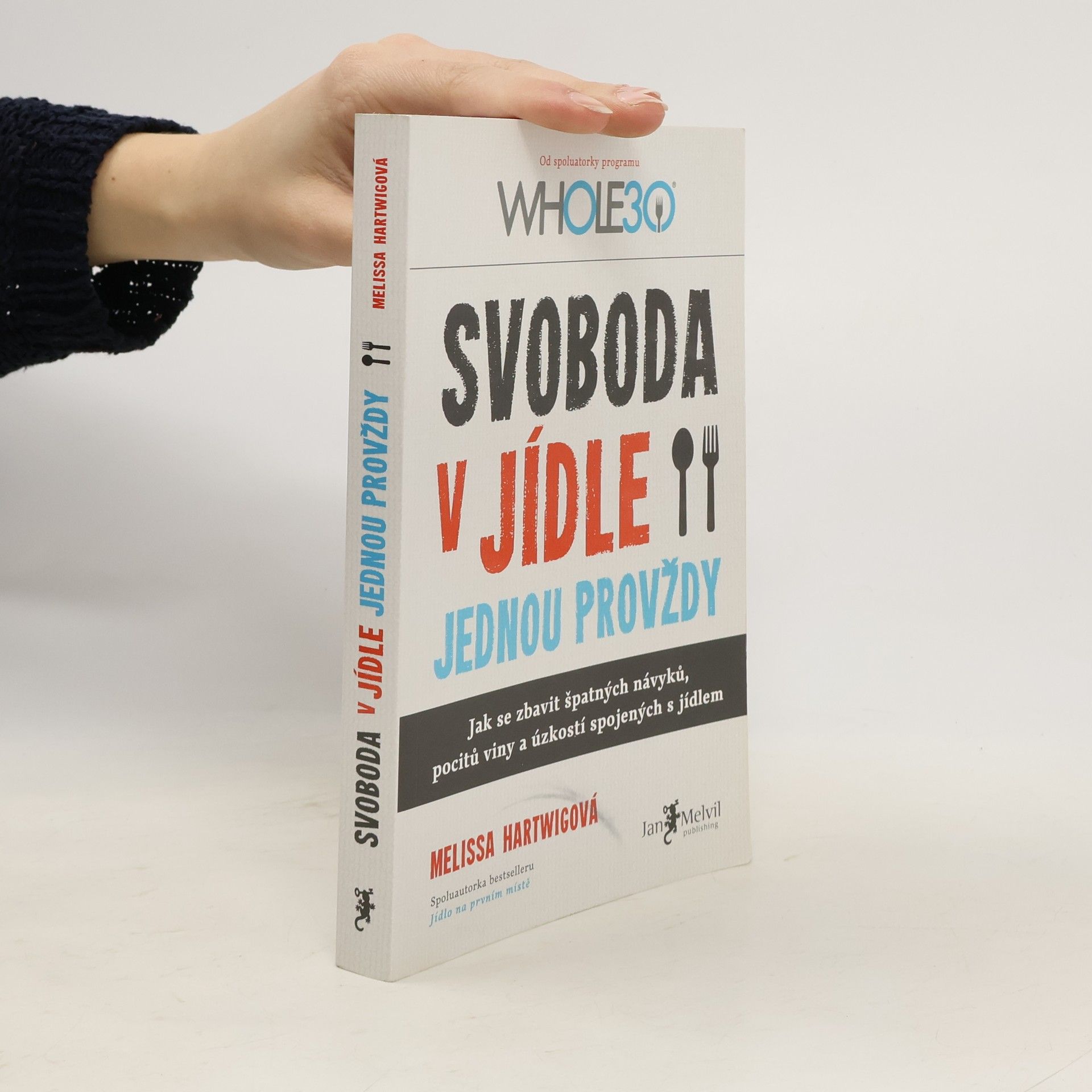Melissa Hartwig Svoboda v jídle jednou provždy