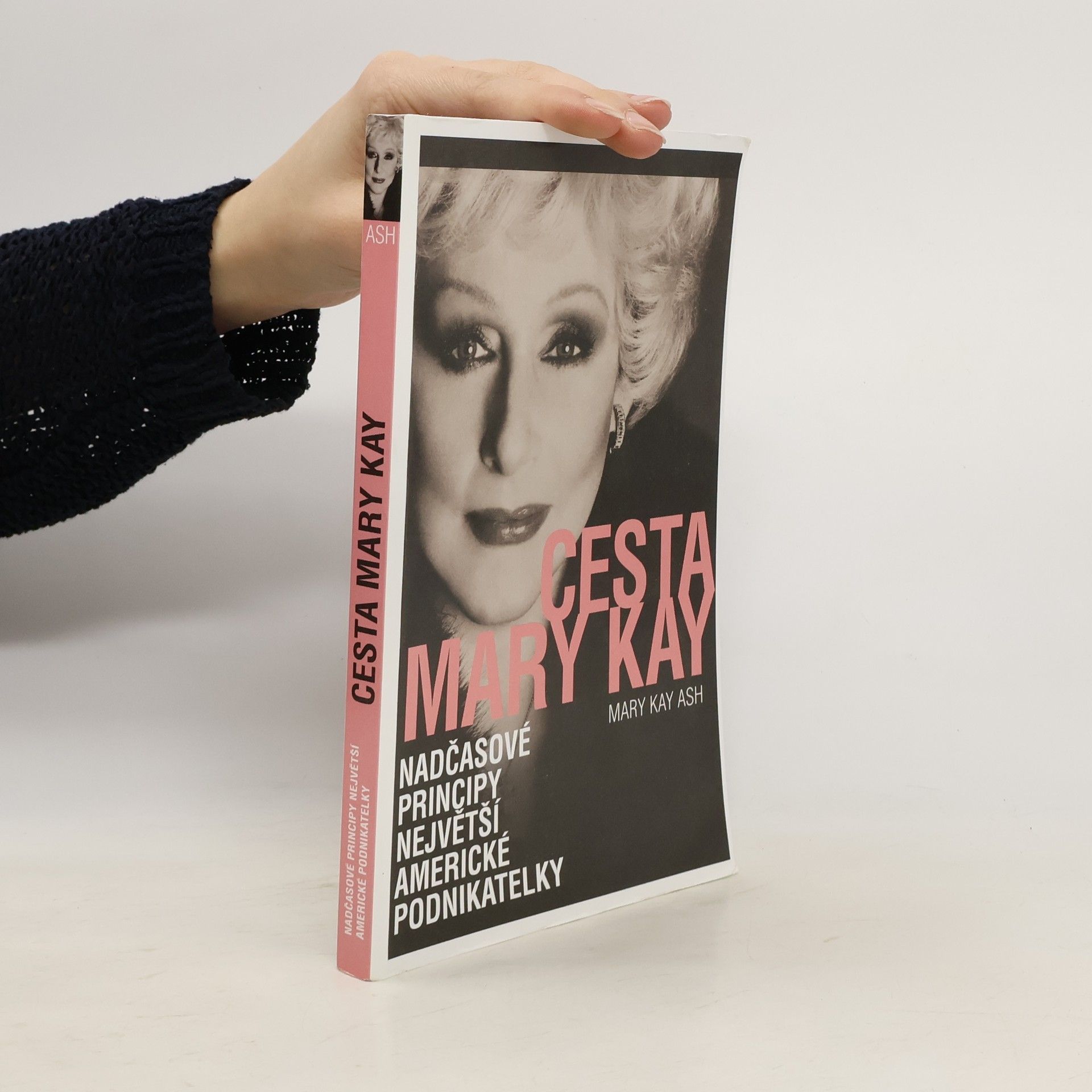 Mary Kay Ash Cesta Mary Kay: Nadčasové principy největší americké podnikatelky