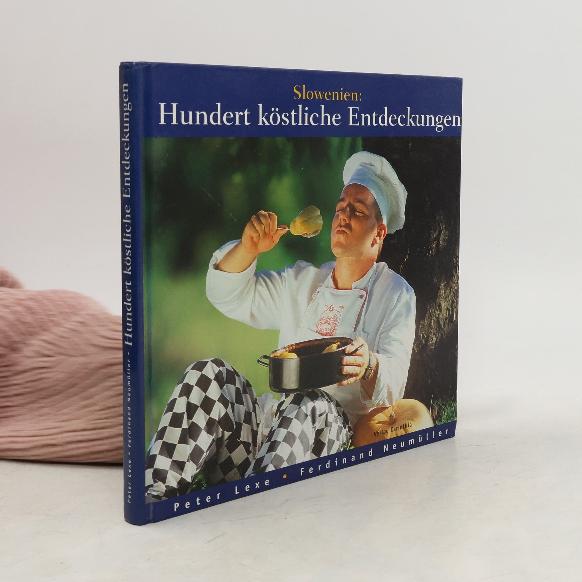 Peter Lexe Slowenien: hundert köstliche Entdeckungen