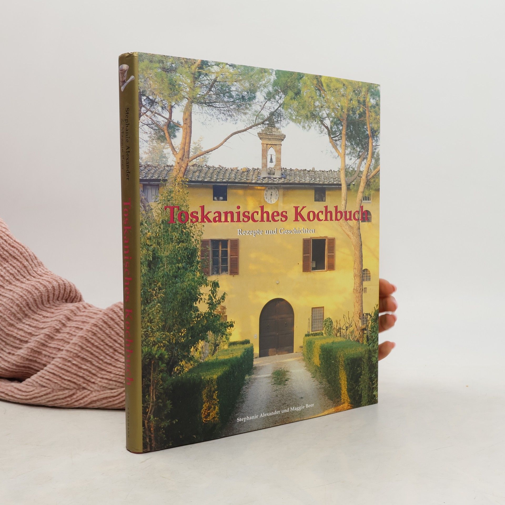 Stephanie Alexander Toskanisches Kochbuch