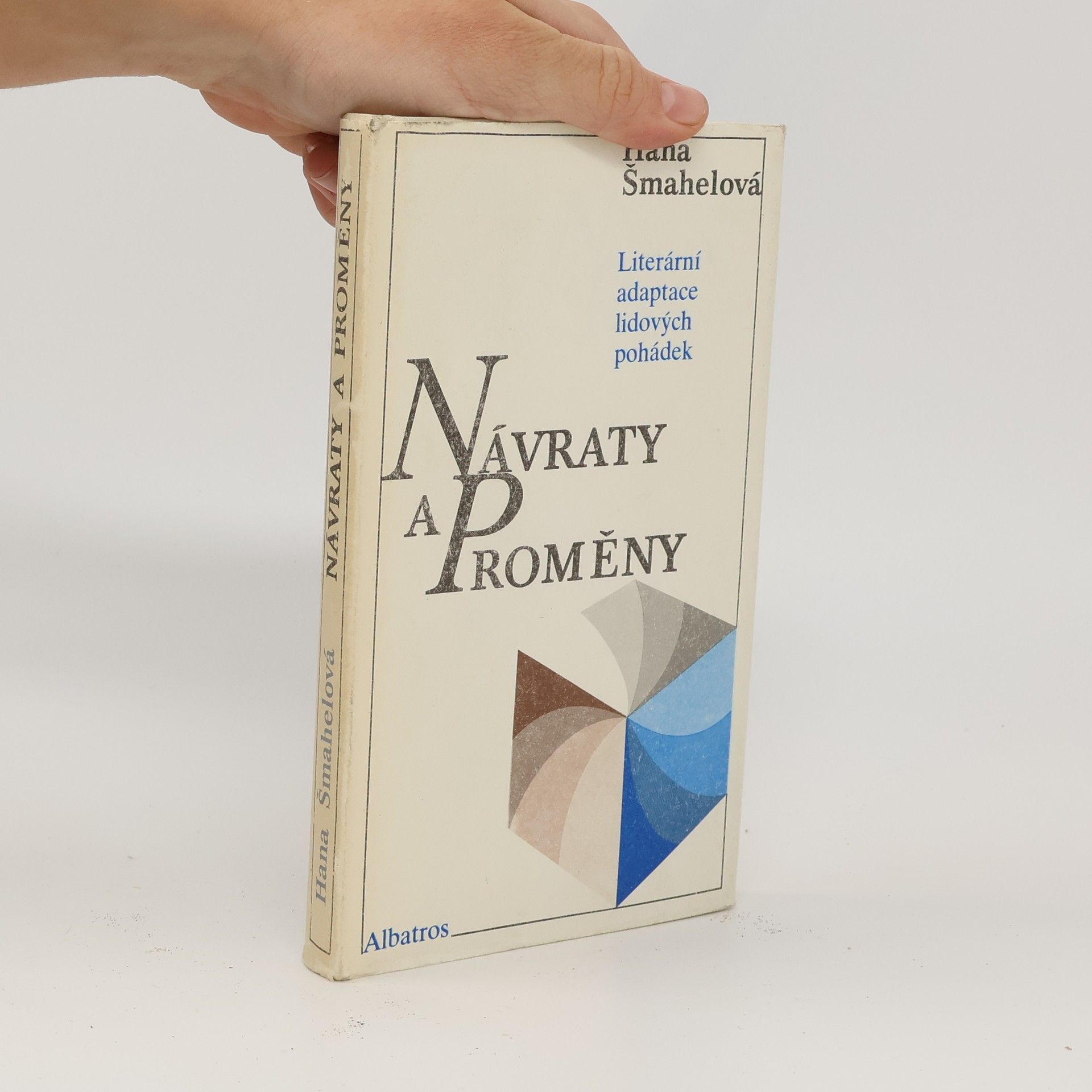 Hana Šmahelová Návraty a proměny. Literární adaptace lidových pohádek