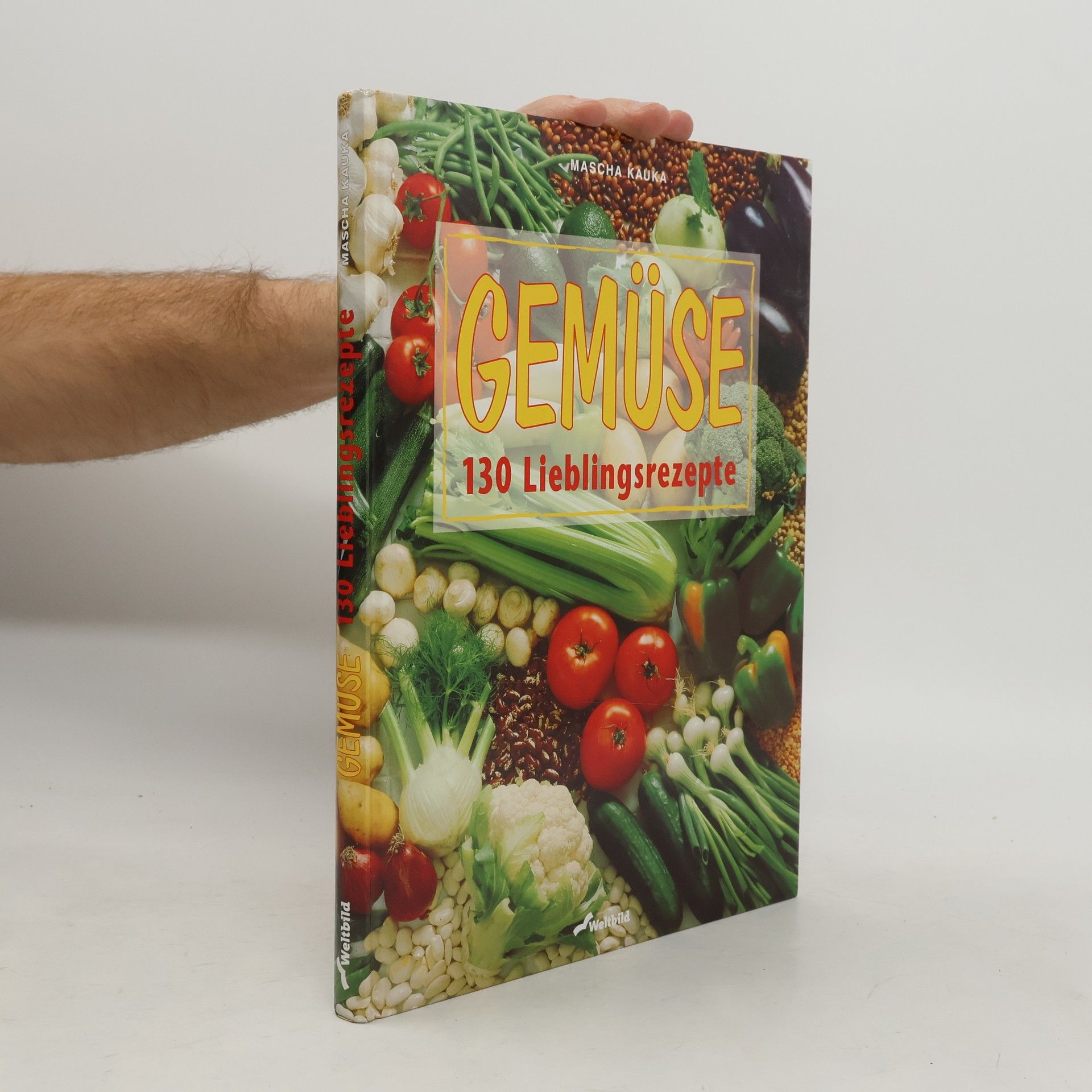 Mascha Kauka Gemüse - 103 Lieblingsrezepte
