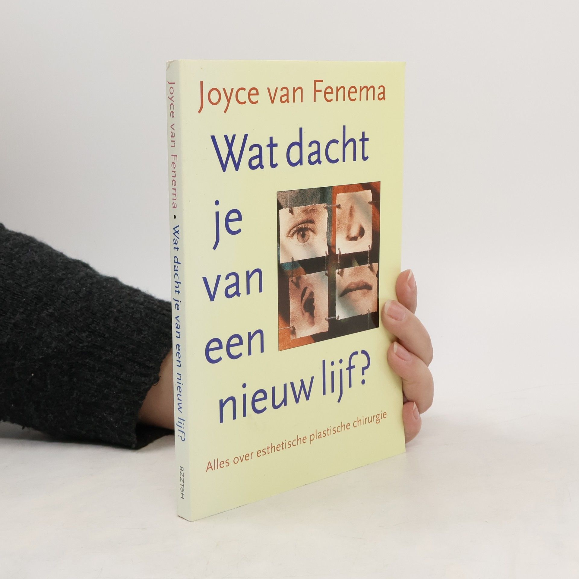 Joyce van Fenema Wat dacht je van een nieuw lijf?