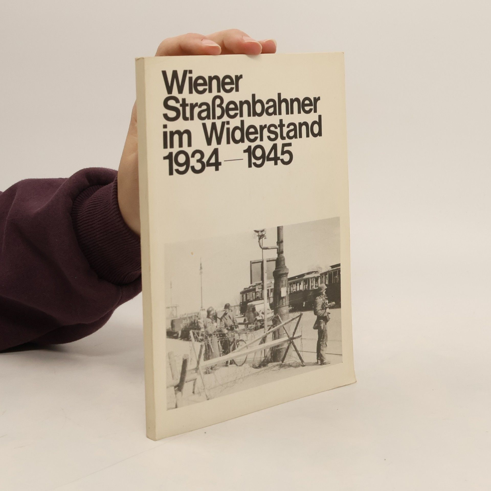 Collectif d'auteurs Wiener Straßenbahner im Widerstand 1934-1945