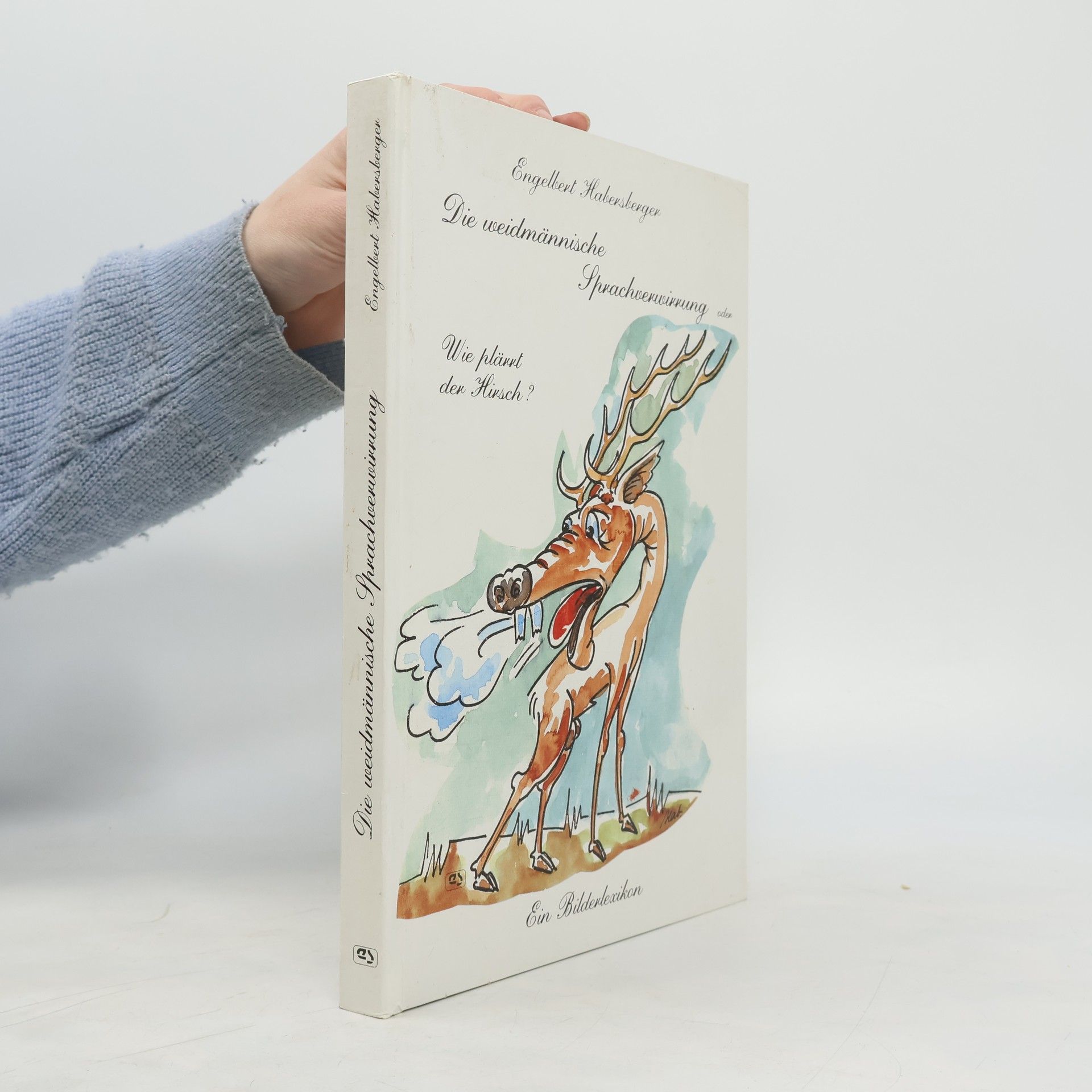 Engelbert Habersberger Die weidmännische Sprachverwirrung