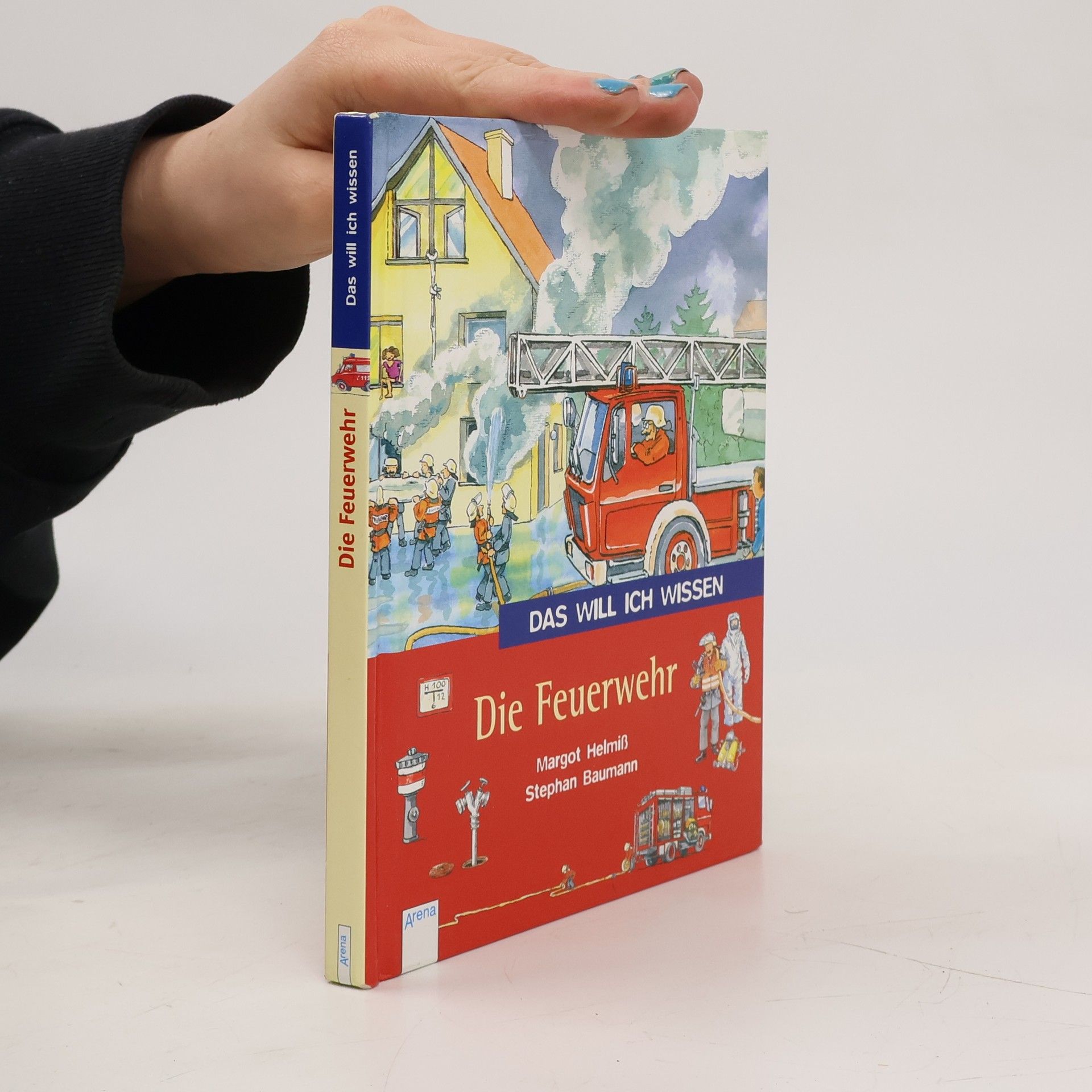 Margot Helmiß Das will ich wissen. Die Feuerwehr
