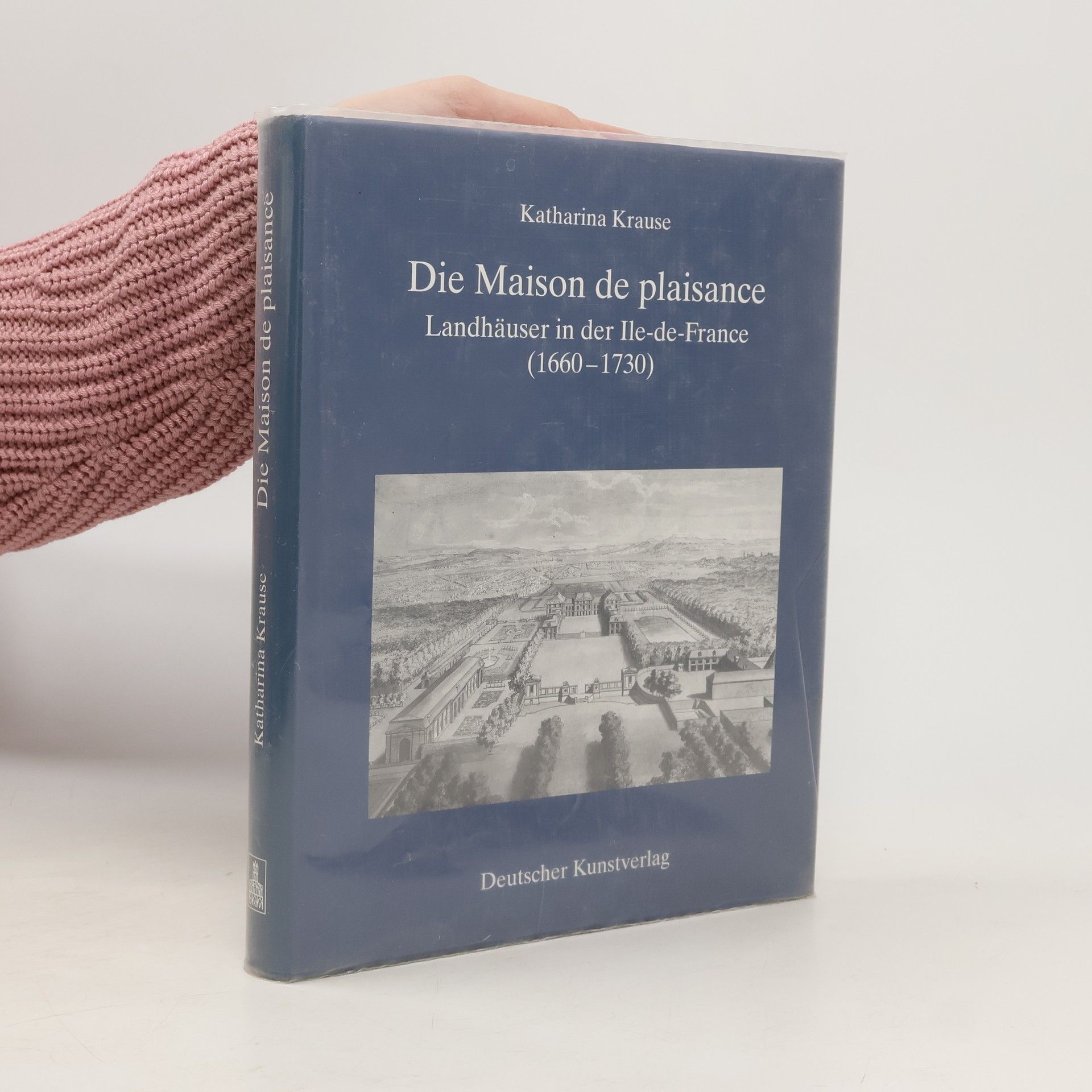 Katharina Krause Kunstwissenschaftliche Studien: Die Maison de plaisance