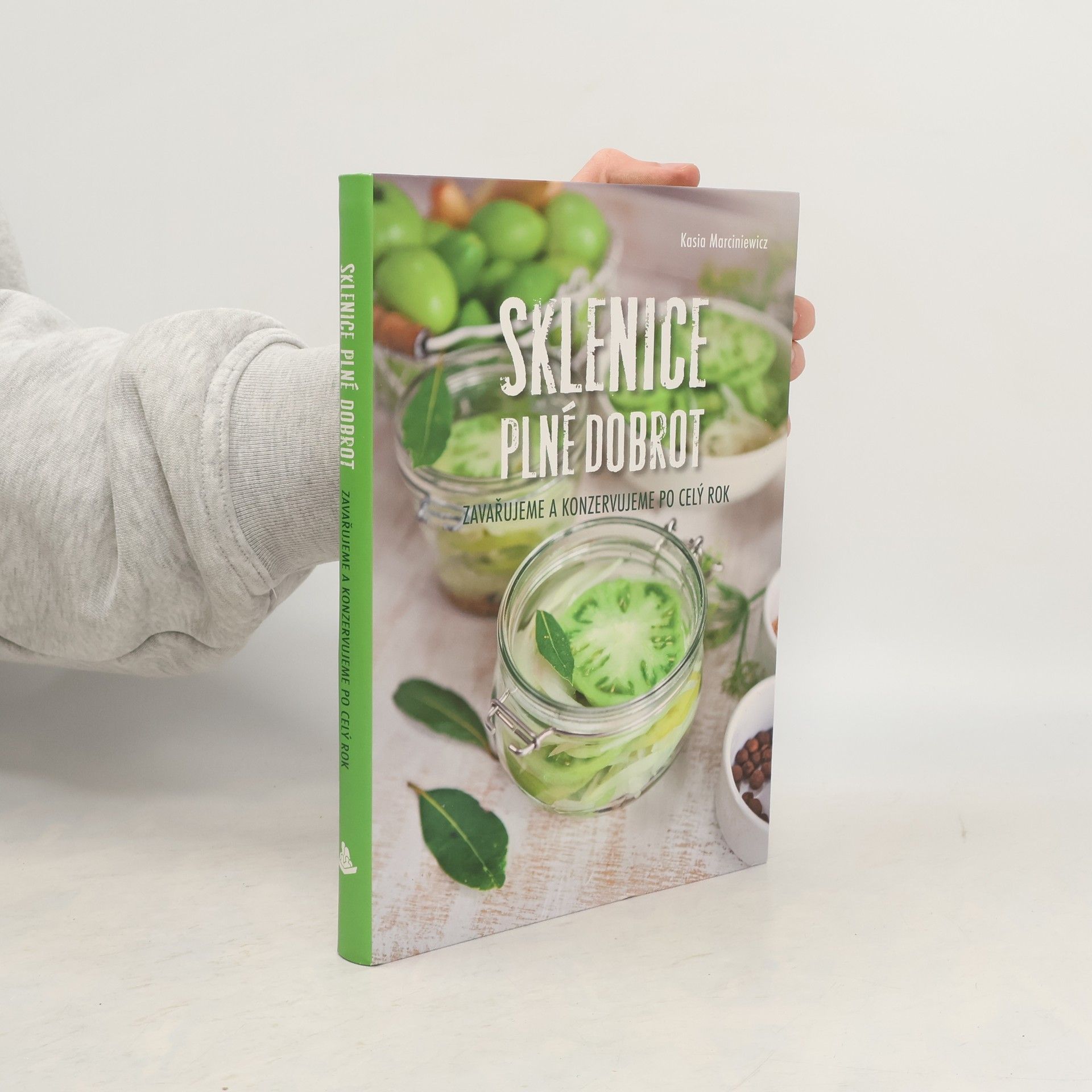 Sklenice plné dobrot : zavařujeme a konzervujeme po celý rok