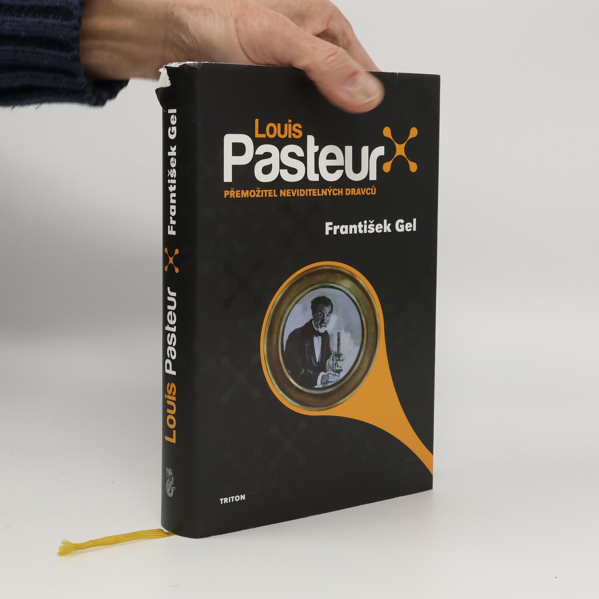 František Gel Louis Pasteur : přemožitel neviditelných dravců