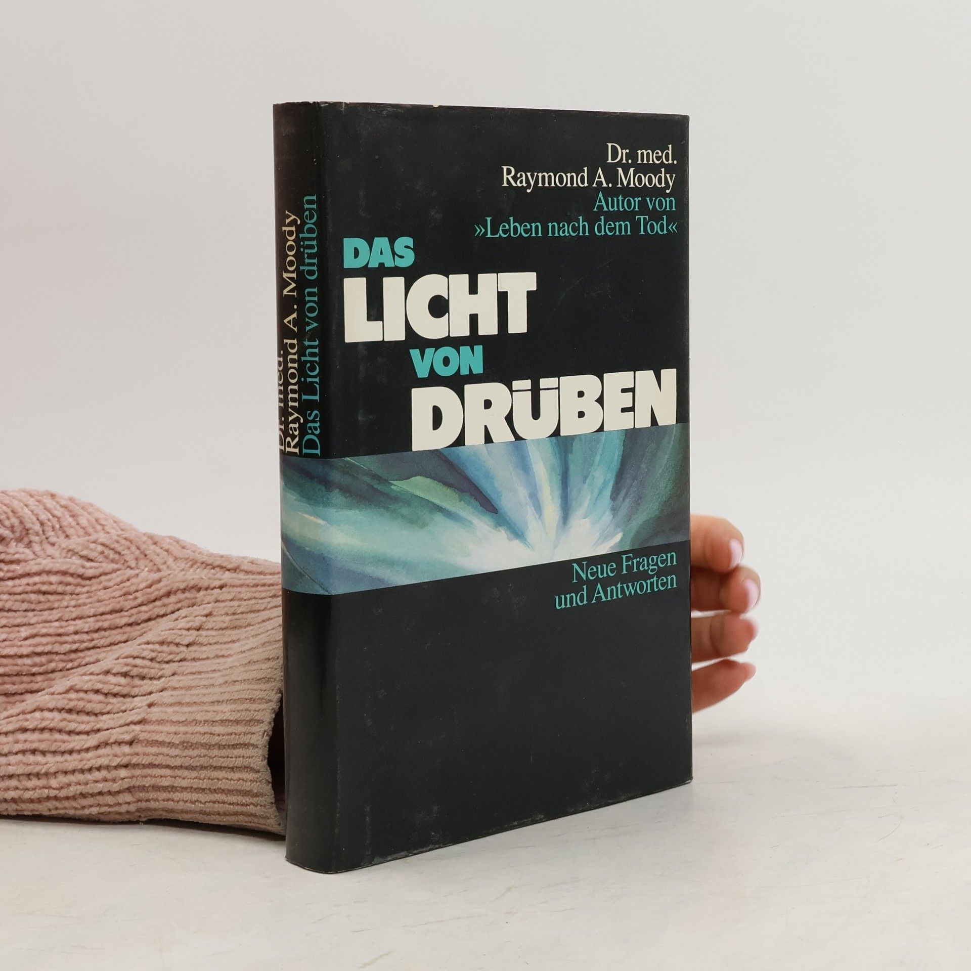Raymond Moody Das Licht von Drüber