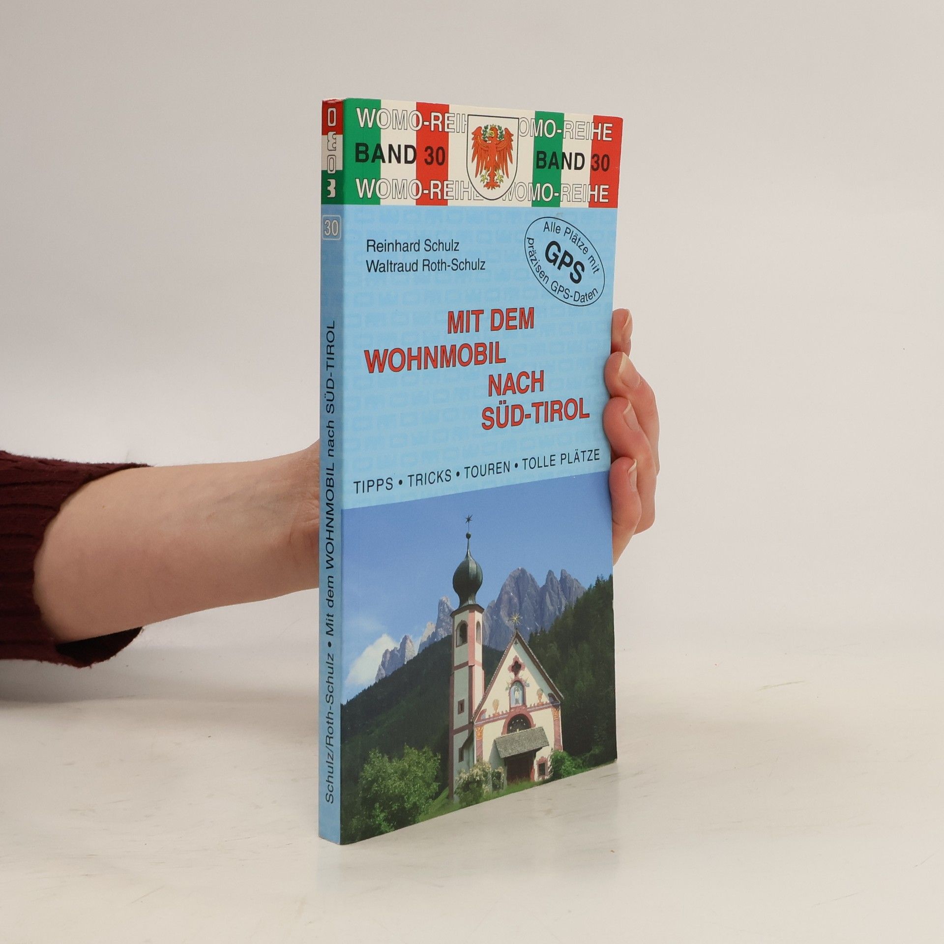 Reinhard Schulz Mit dem Wohnmobil nach Süd-Tirol