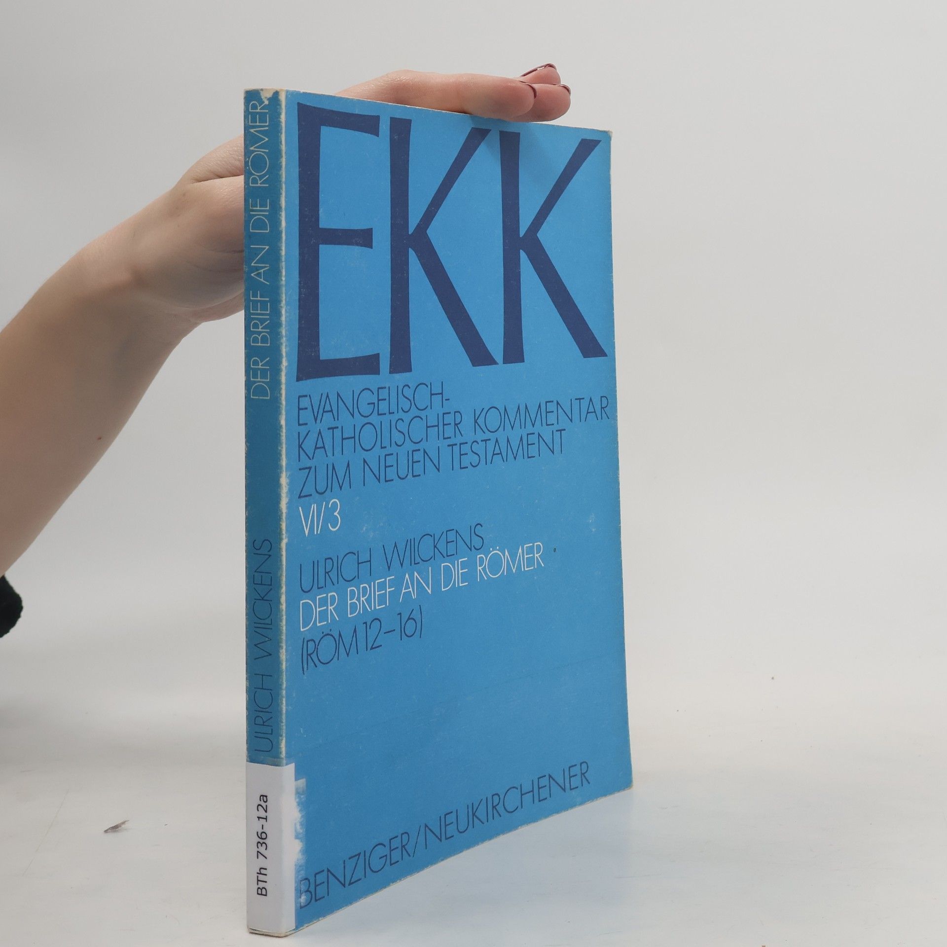 Ulrich Wilckens Evangelisch-Katholischer Kommentar zum Neuen Testament, EKK, Bd.6/3, Der Brief an die Römer