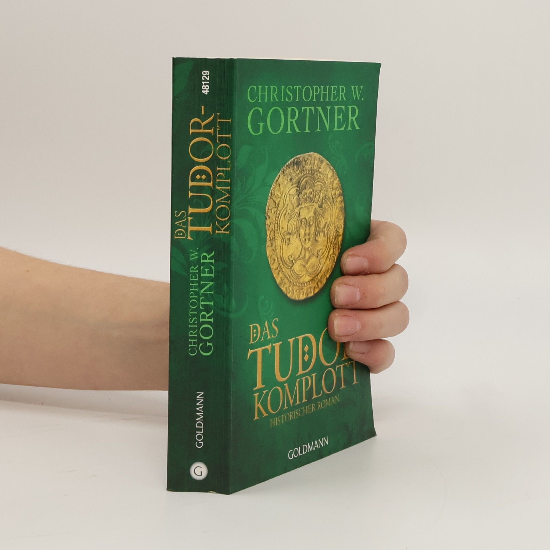 Christopher W. Gortner Das Tudor-Komplott