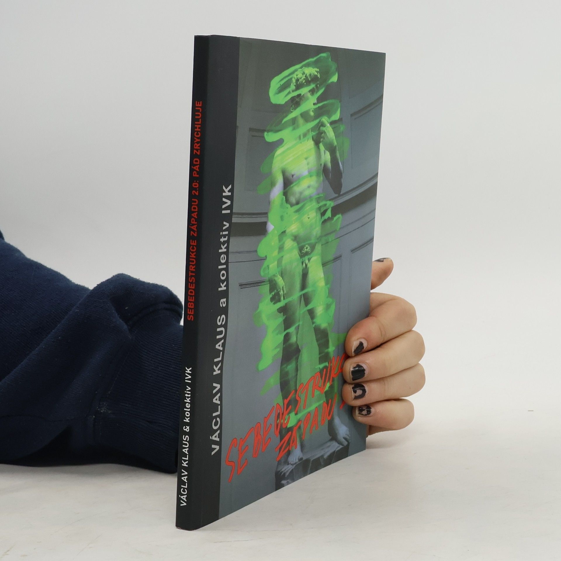 Václav Klaus Sebedestrukce Západu 2.0 : Pád zrychluje