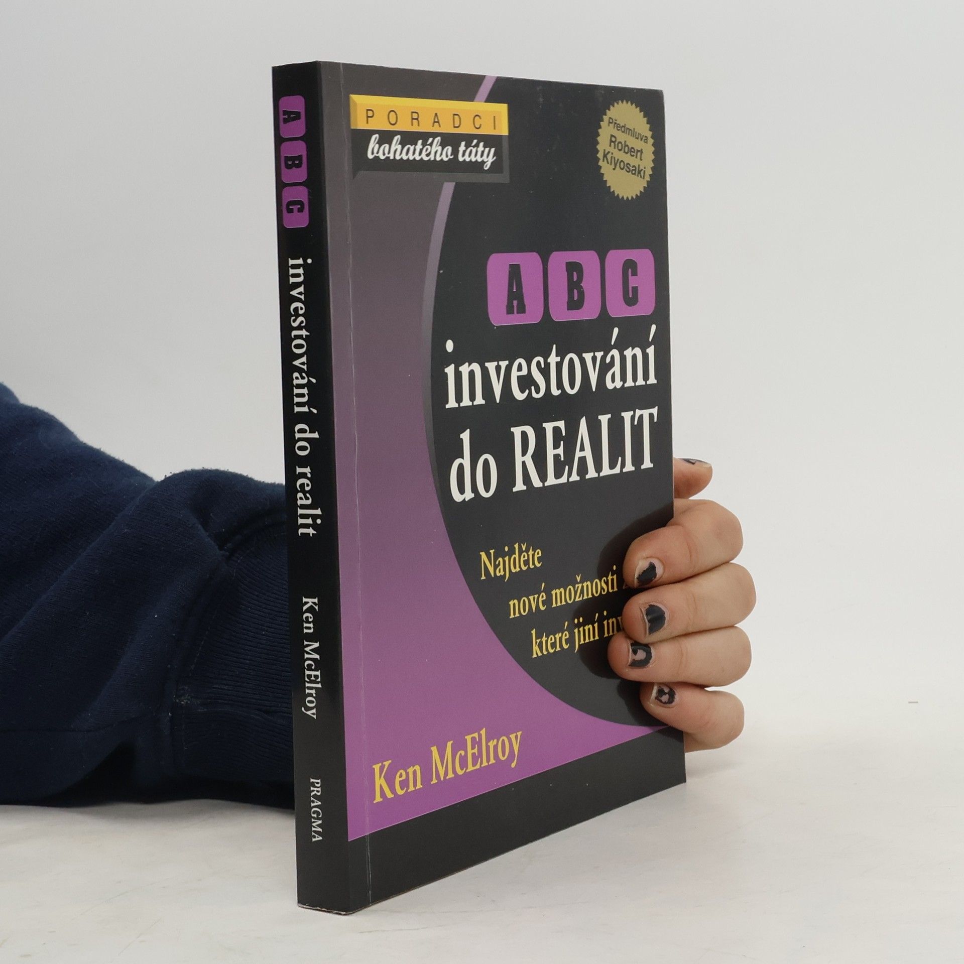Ken McElroy ABC investování do realit: Najděte nové možnosti zisku, které jiní investoři nevidí