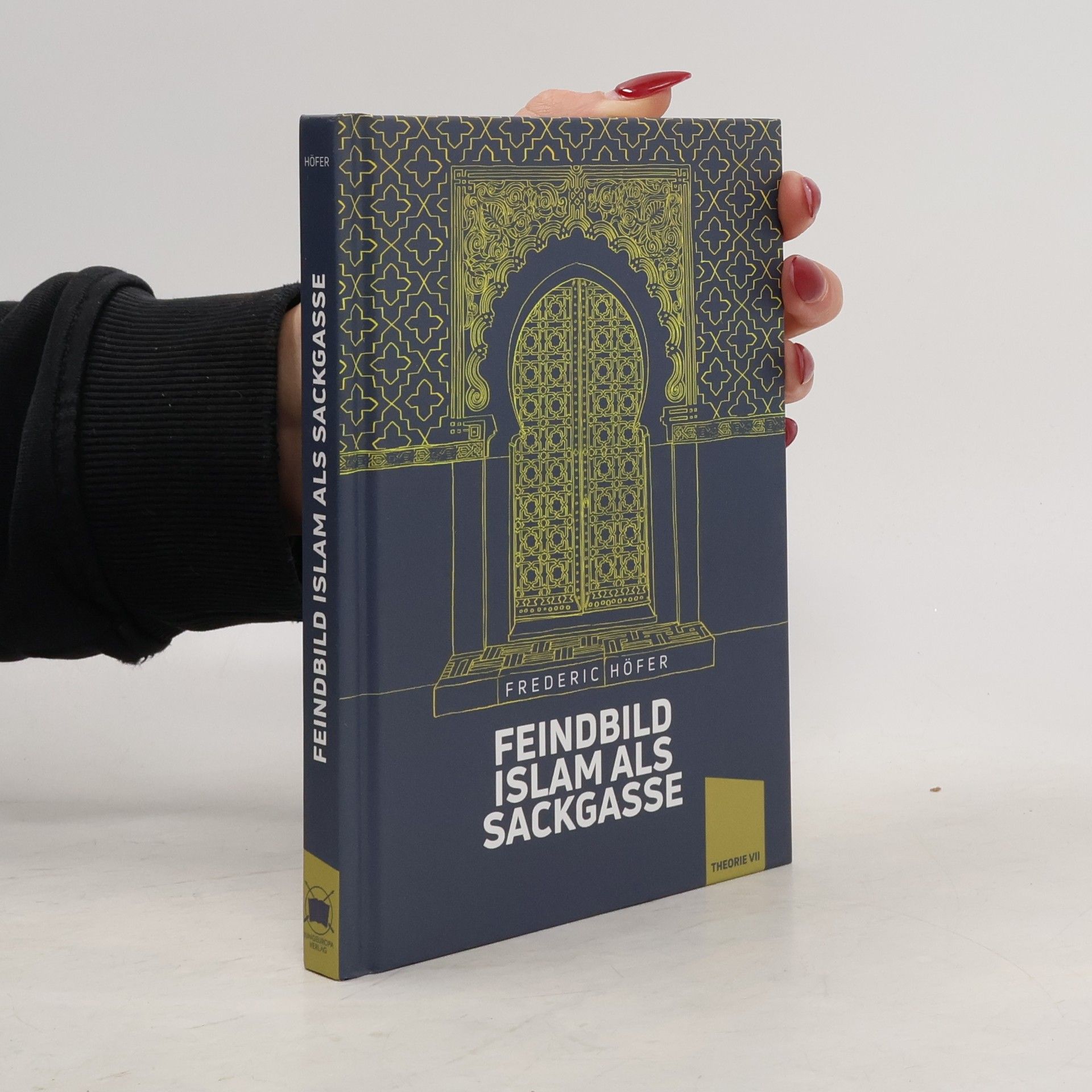 Frederic Höfer Feindbild Islam als Sackgasse