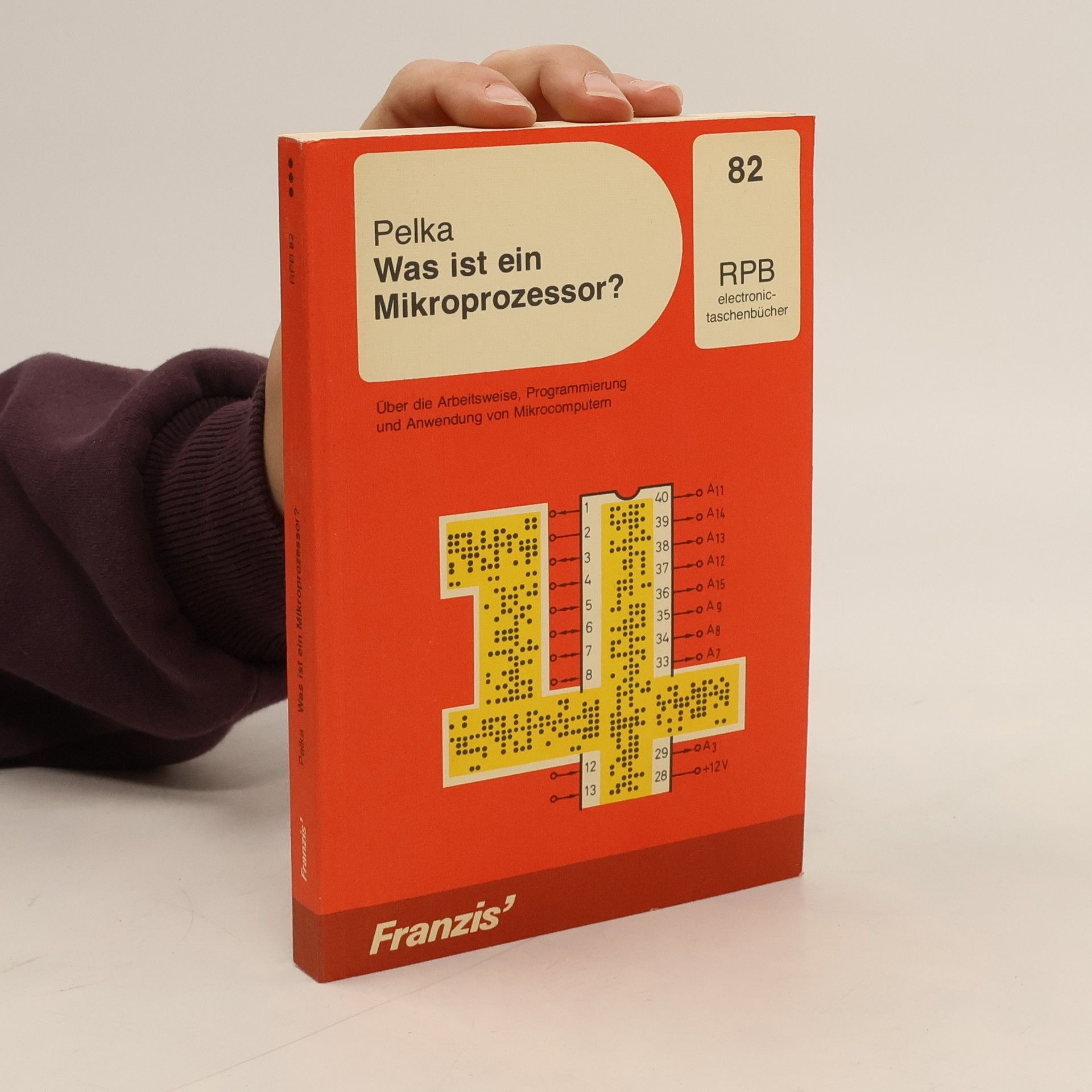 RPB Electronic-Taschenbücher - 82: Was ist ein Mikroprozessor?
