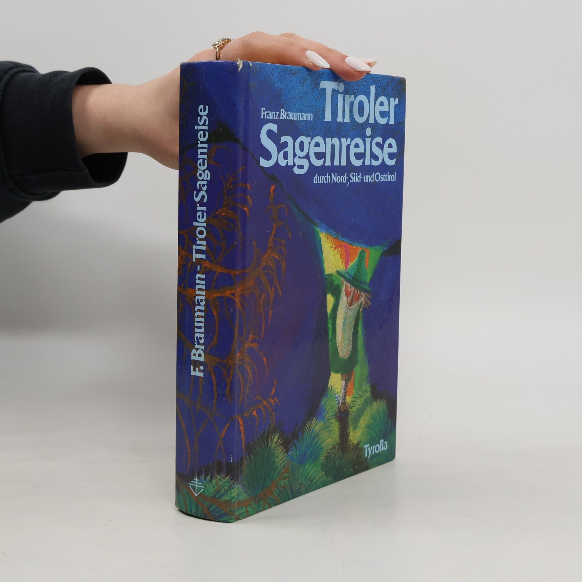 Franz Braumann Tiroler Sagenreise durch Nord-, Süd- und Osttirol