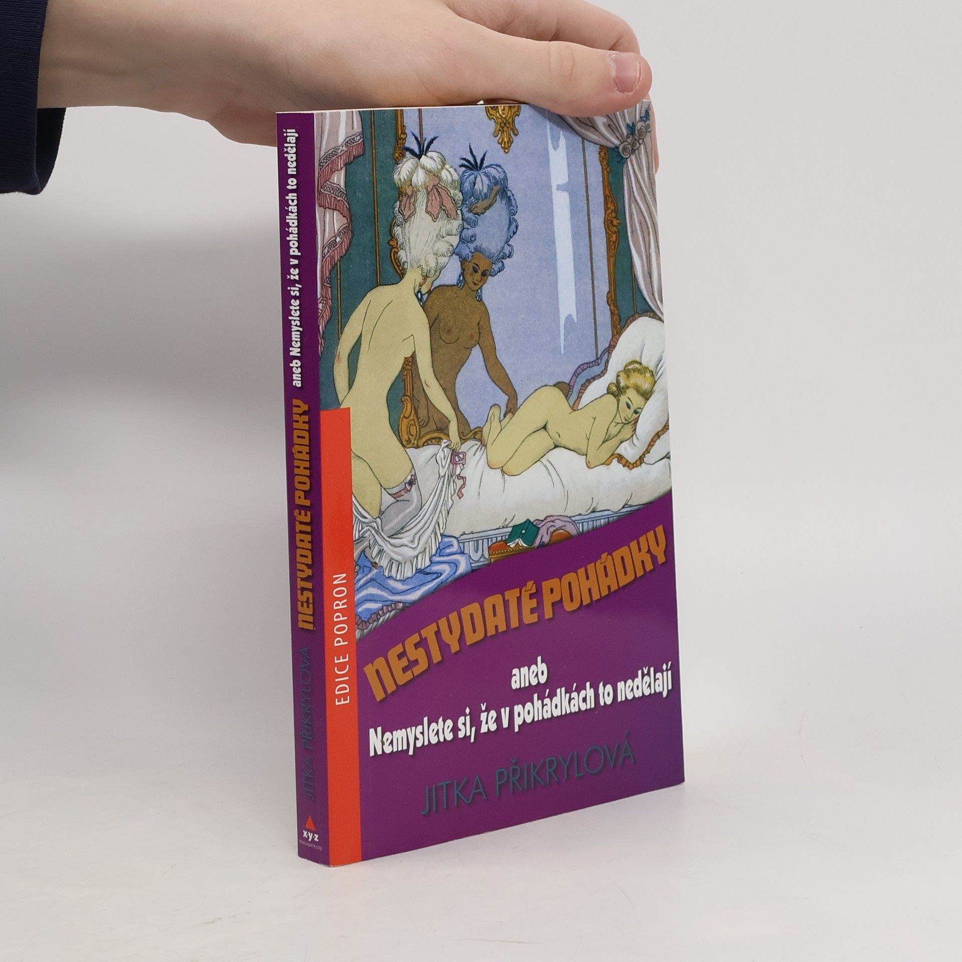 Jitka Moody Nestydaté pohádky, aneb, Nemyslete si, že v pohádkách to nedělají