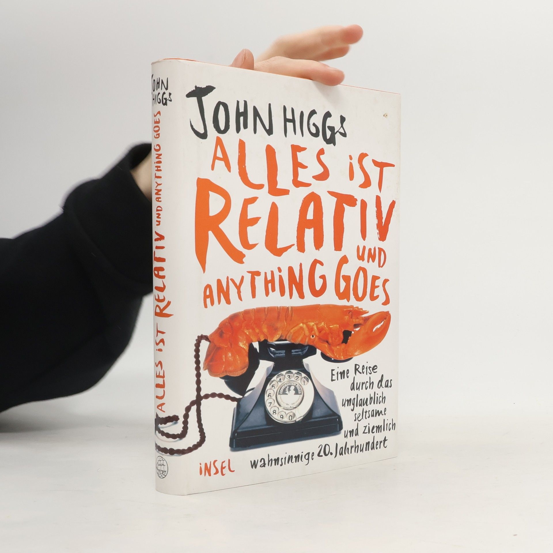 John Higgs Alles ist relativ und anything goes