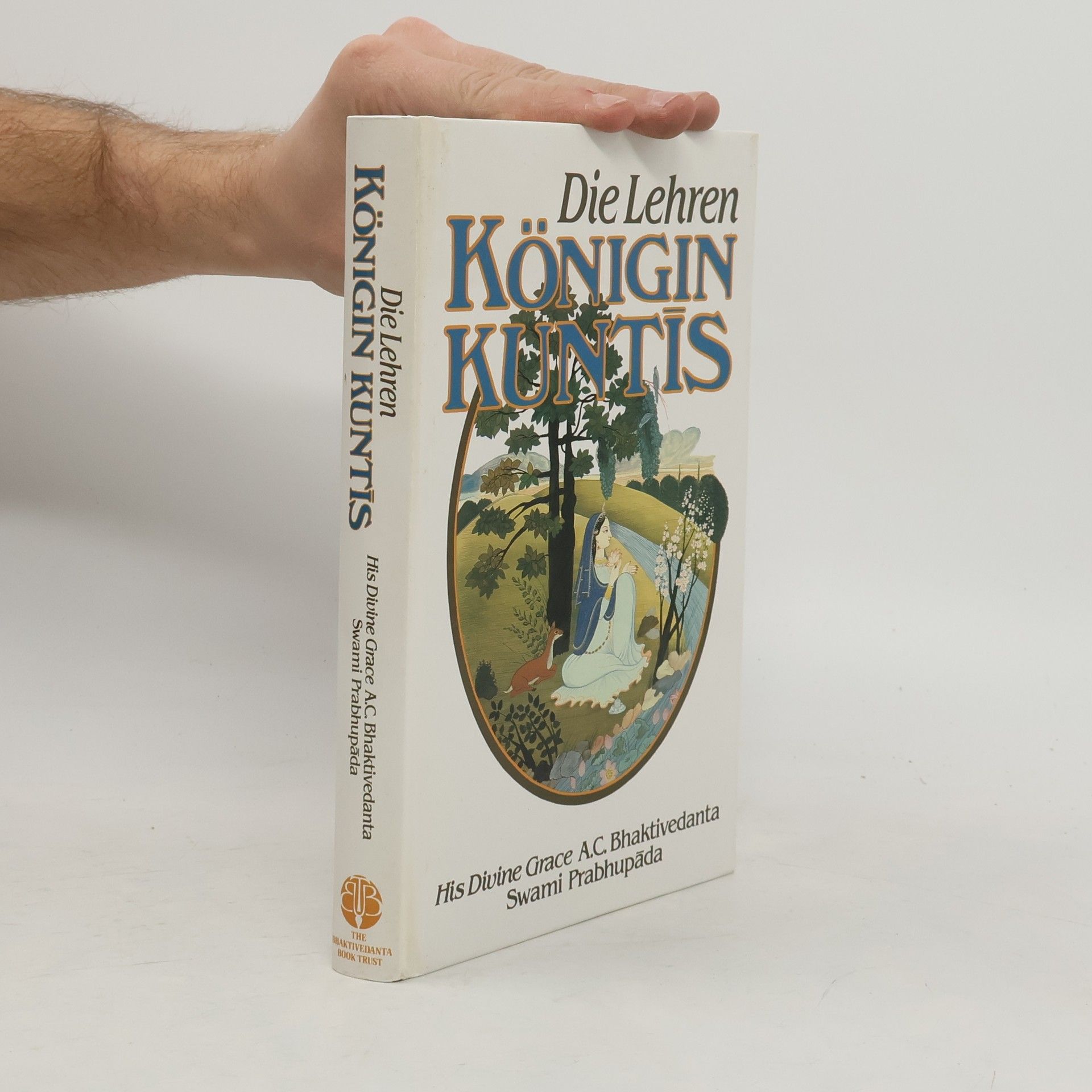A. C. Bhaktivedanta Swami Prabhupada Die Lehren Königin Kuntīs