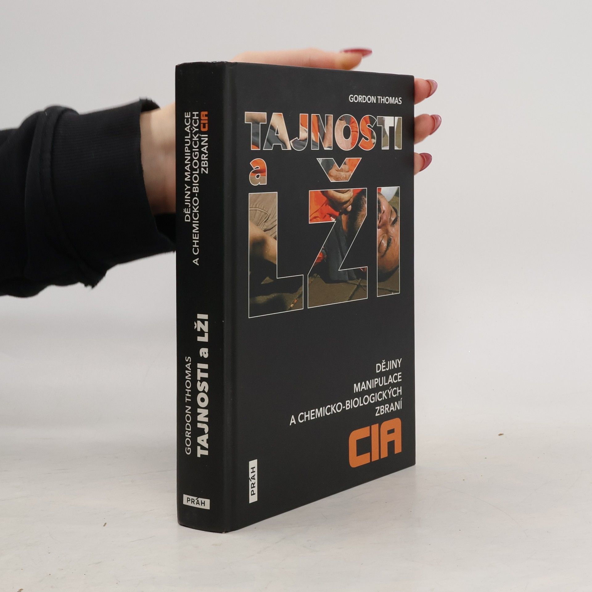 Gordon Thomas Tajnosti a lži: dějiny manipulace a chemicko-biologických zbraní CIA