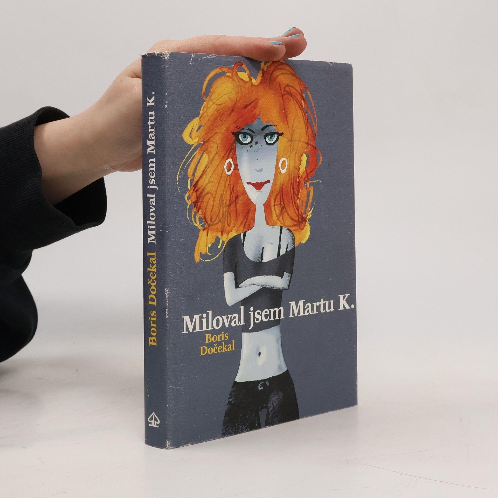 Boris Dočekal Miloval jsem Martu K.