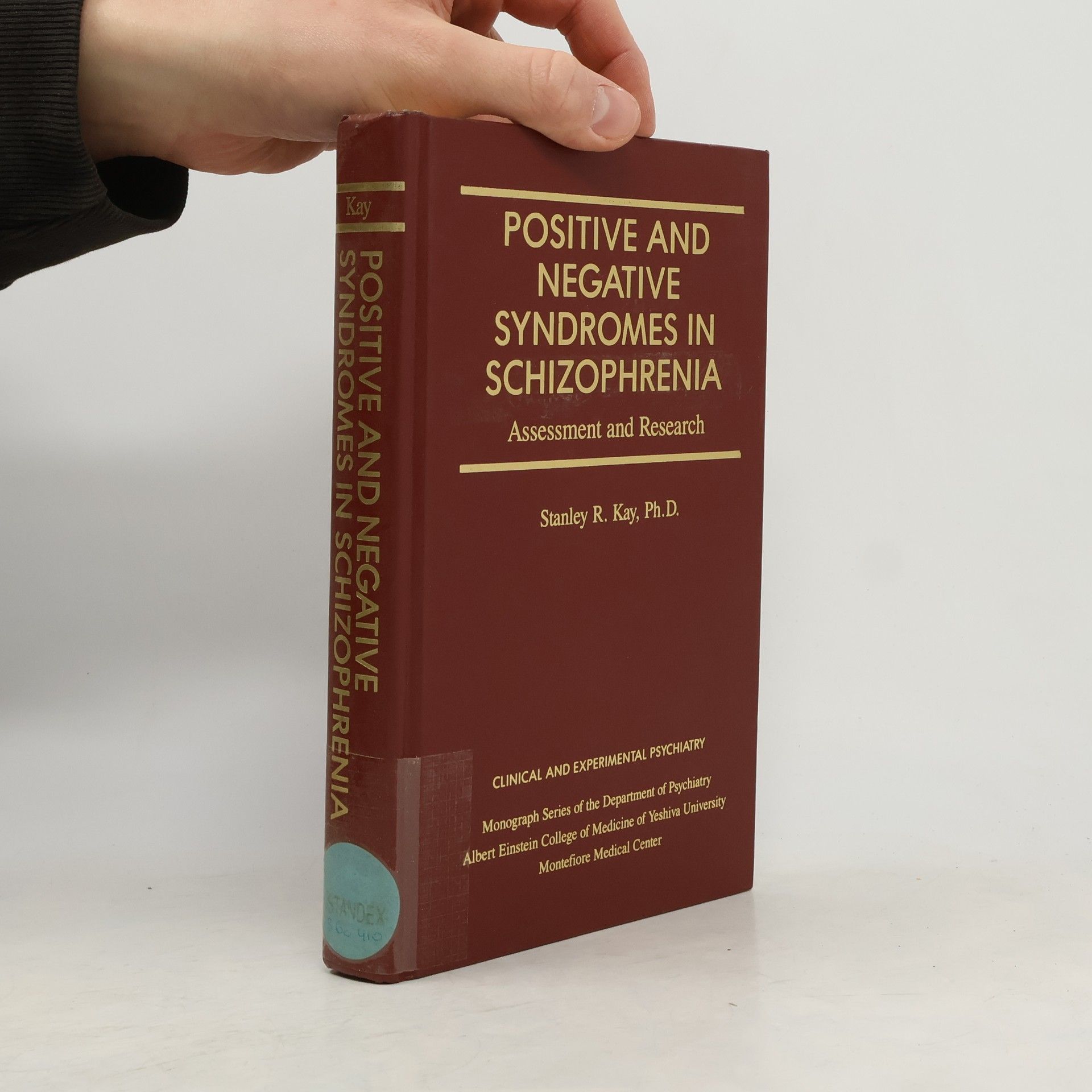 Stanley R. Kay Clinical and Experimental Psychiatry: Positive and Negative Syndromes in Schizophrenia