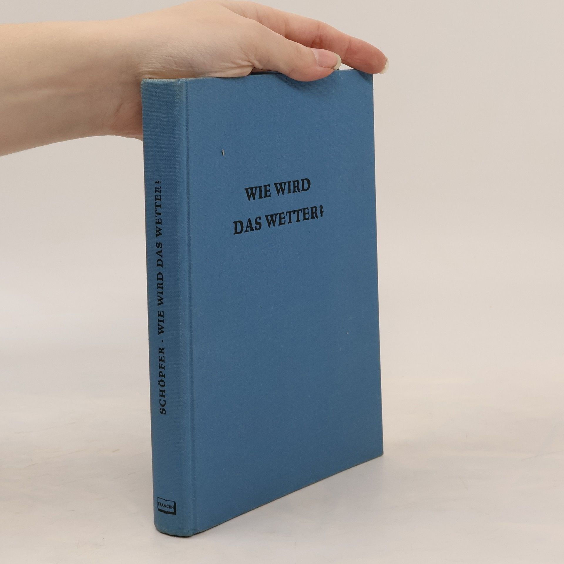 Siegfried Schöpfer Wie wird das Wetter?