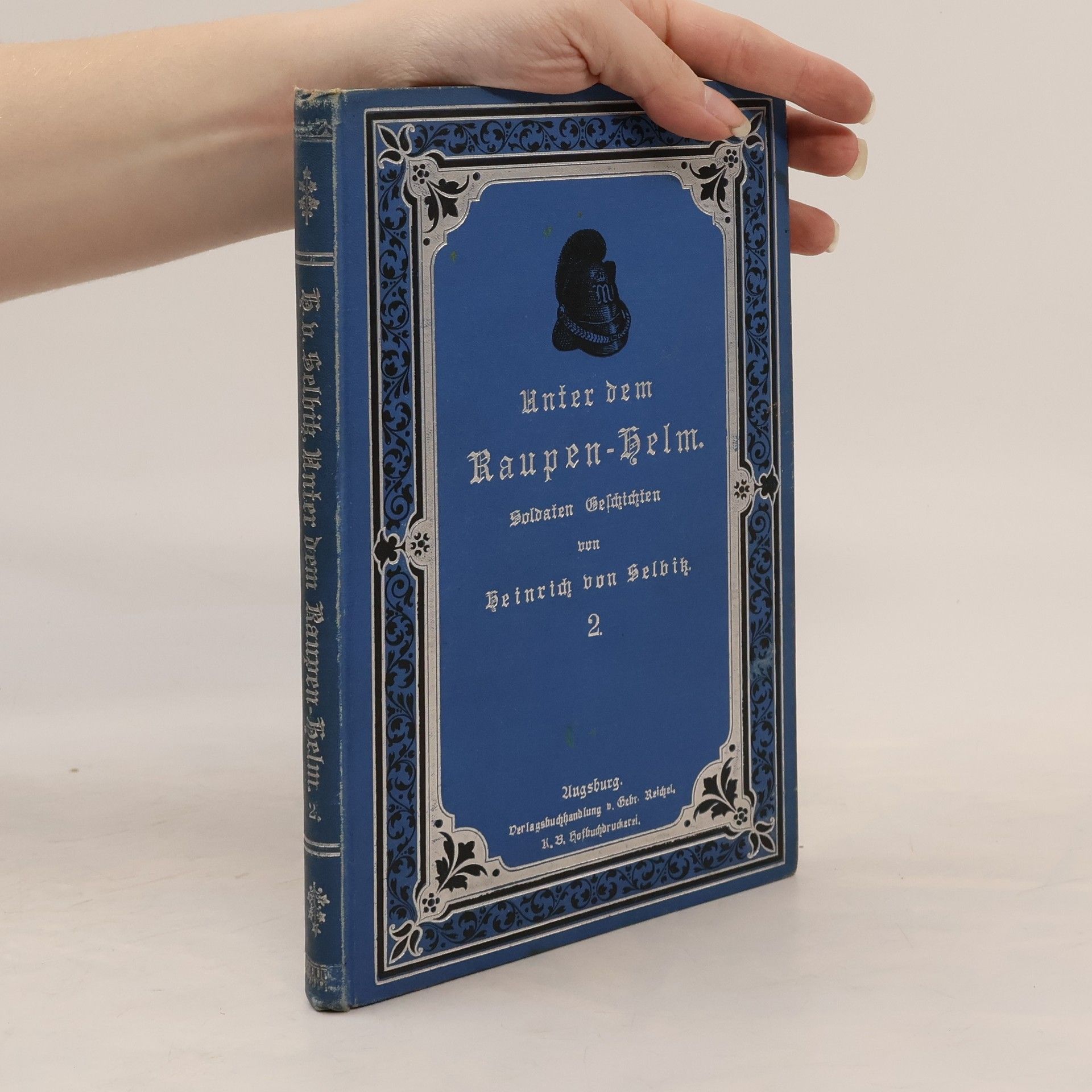 Heinrich von Selbiz Unter dem Raupenhelm II.