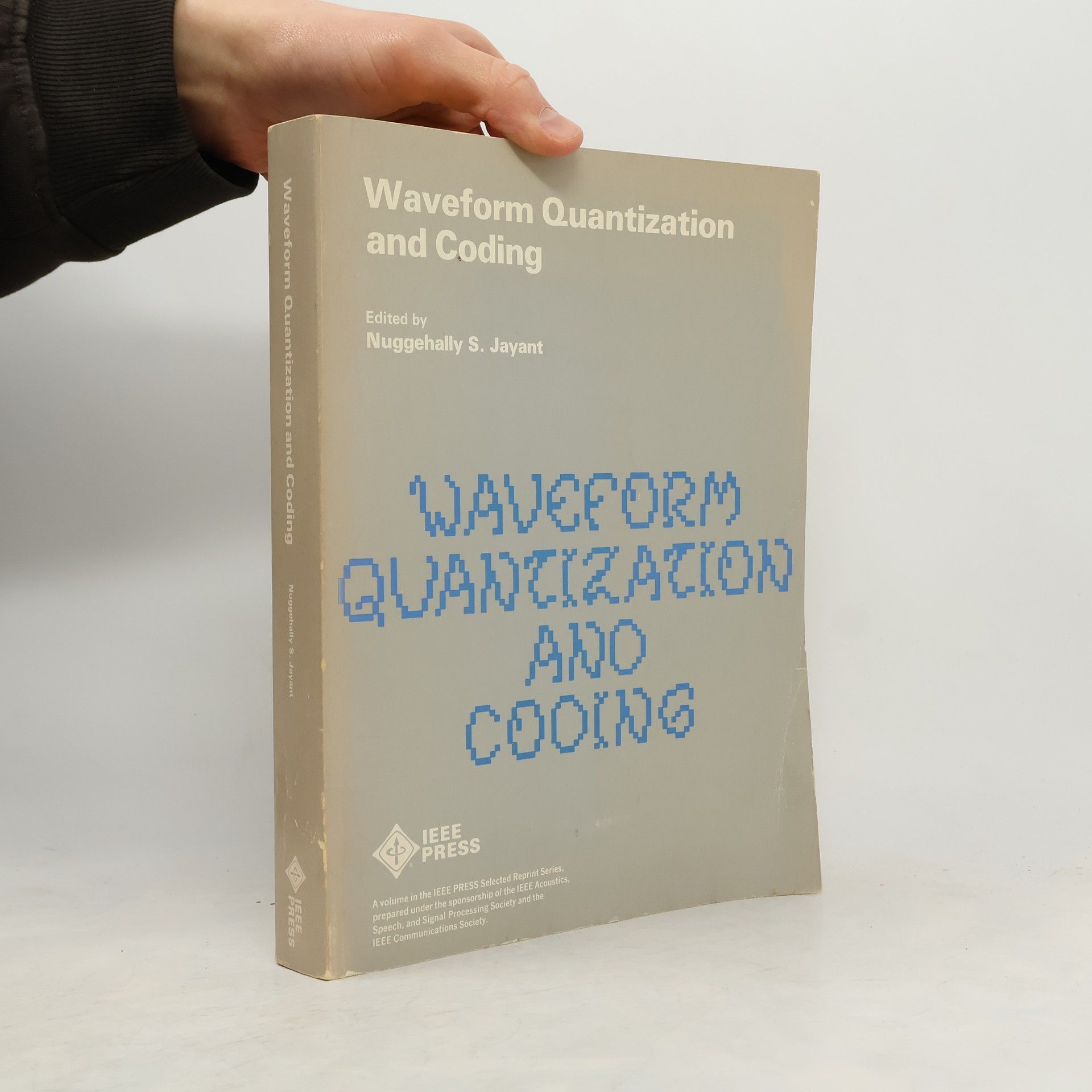 Nuggehally S. Jayant IEEE Press Selected Reprint Series: Waveform Quantization and Coding