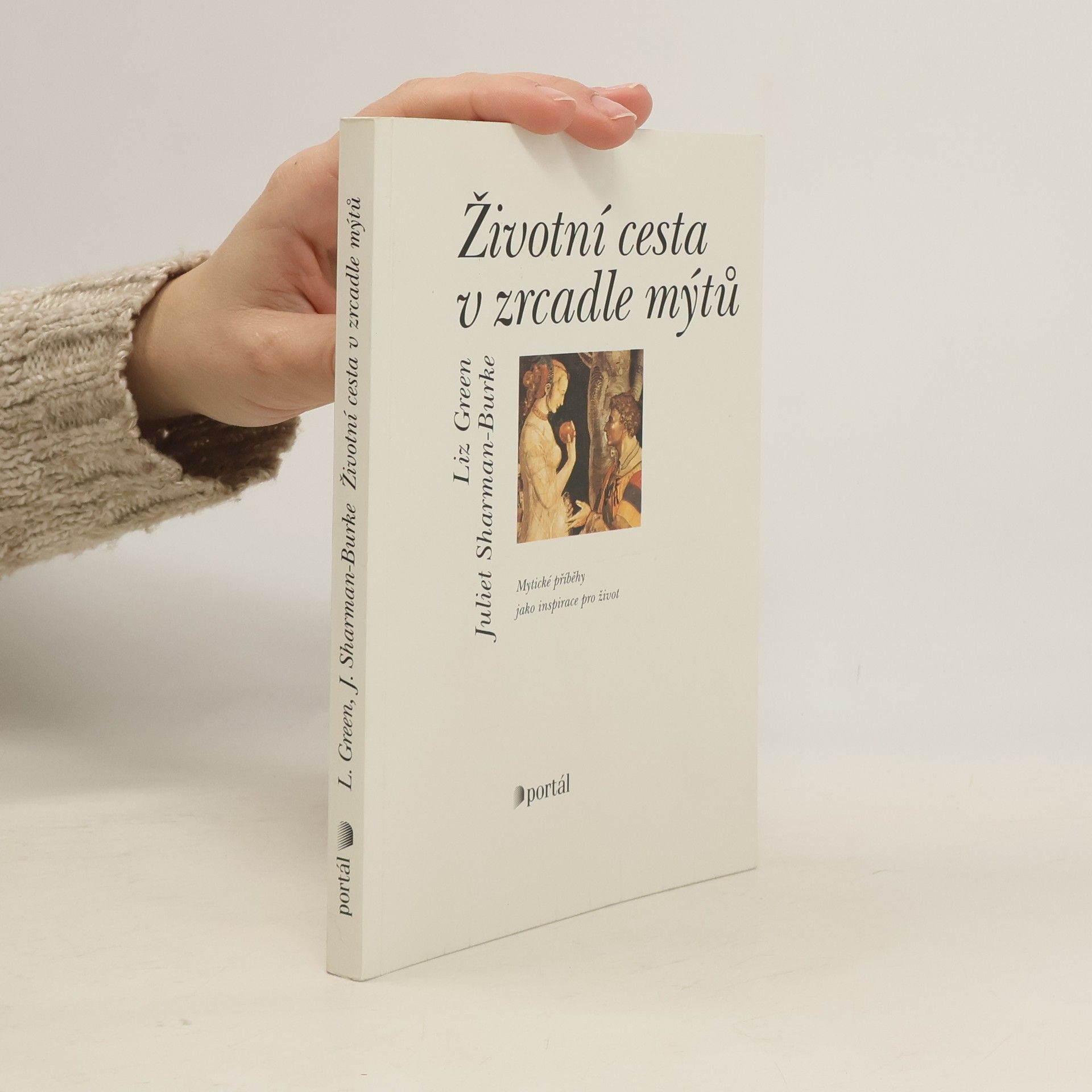 Liz Greene Životní cesta v zrcadle mýtů : mýtické příběhy jako inspirace pro život