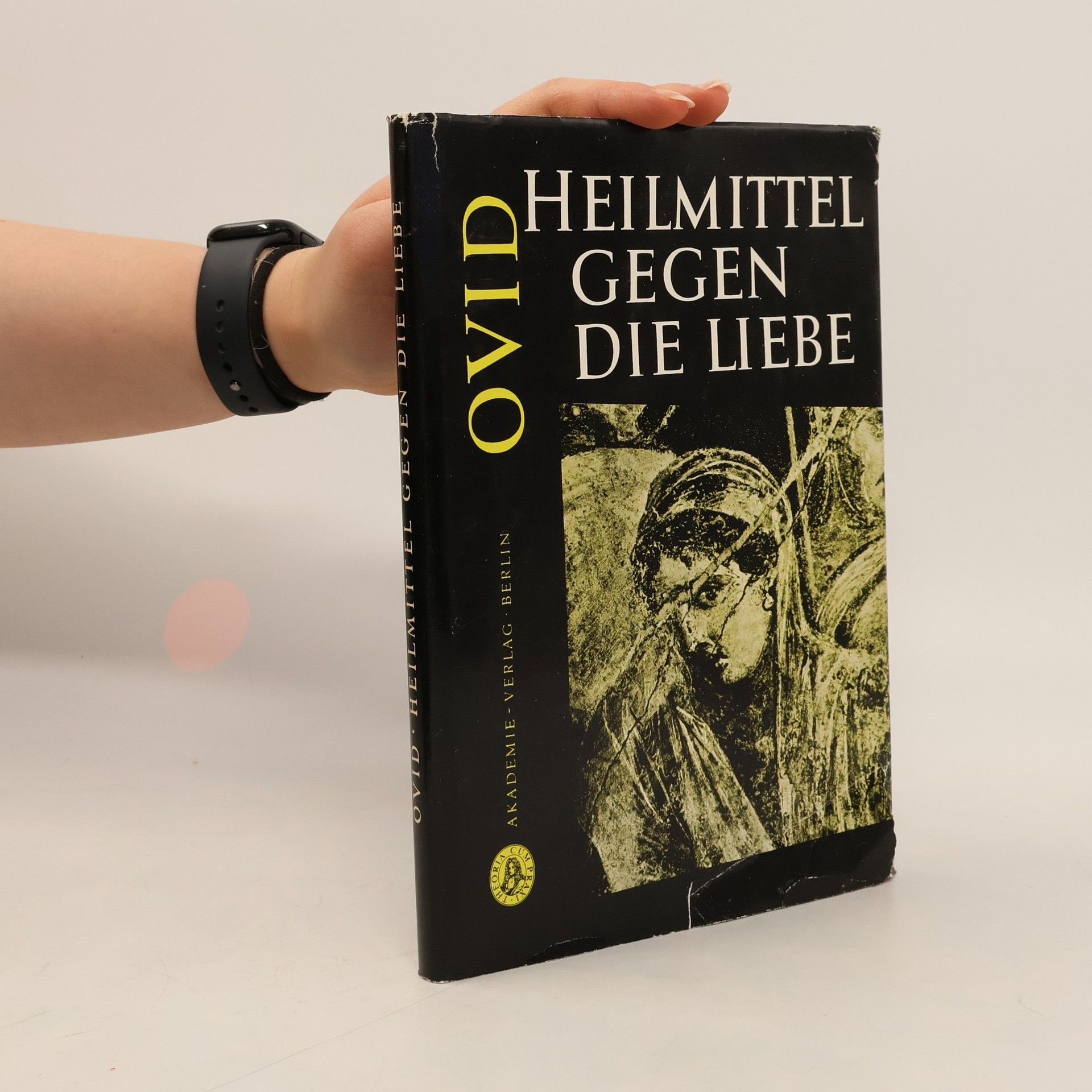 Publius Ovidius Naso Ovid, Heilmittel gegen die Liebe. Die Pflege des weiblichen Gesichtes