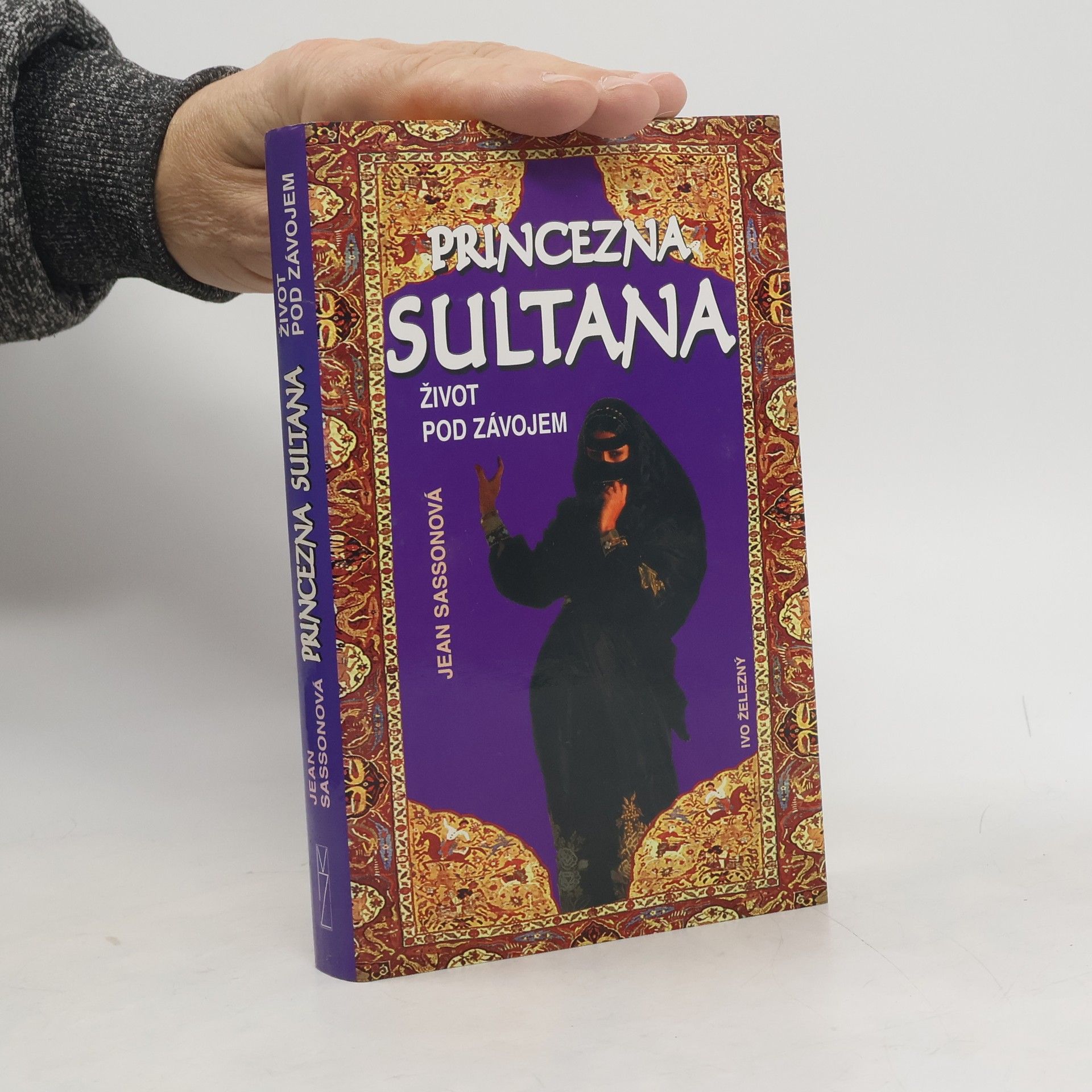 Jean Sasson Princezna Sultana. Život pod závojem