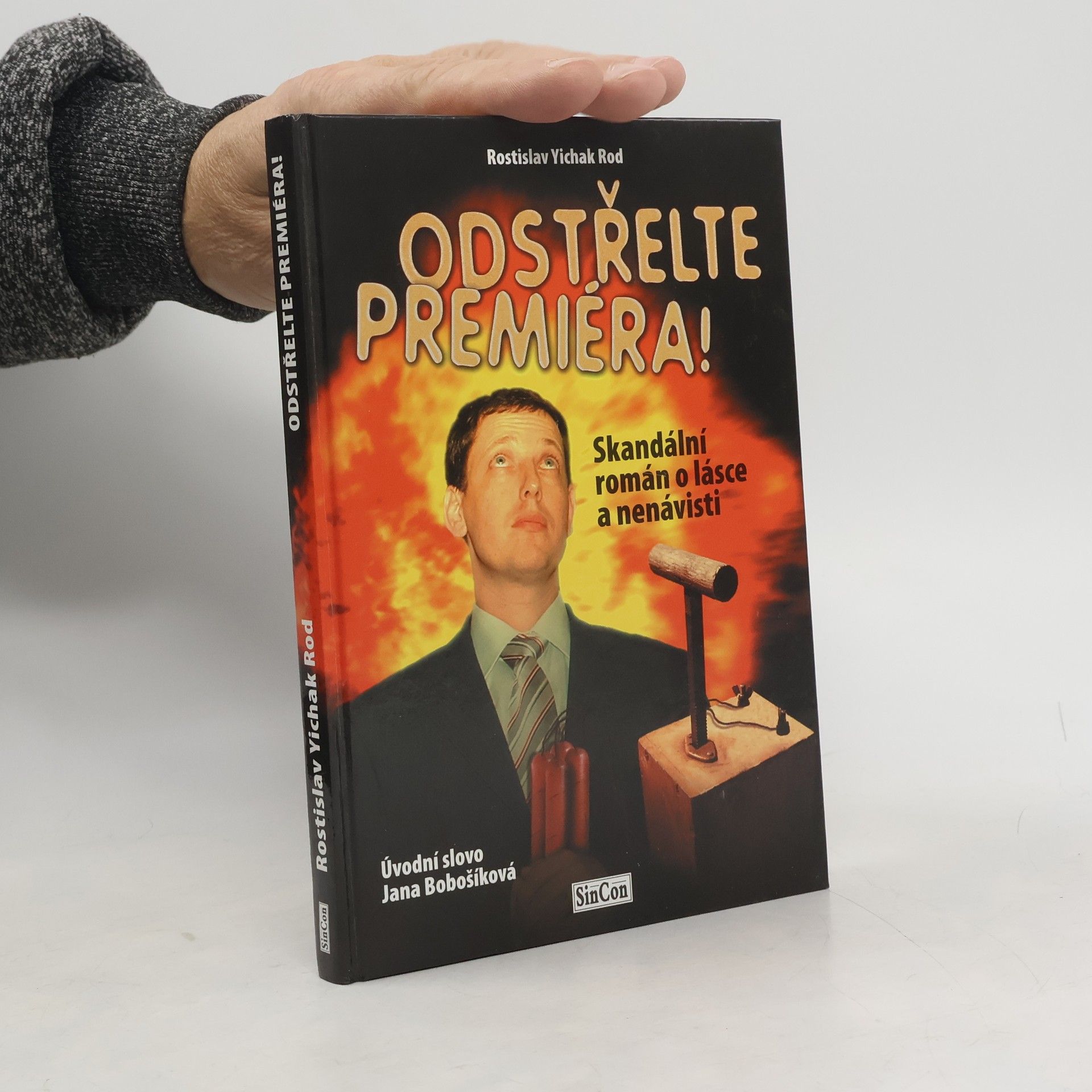 Rostislav Yichak Rod Odstřelte premiéra! : skandální román o lásce a nenávisti