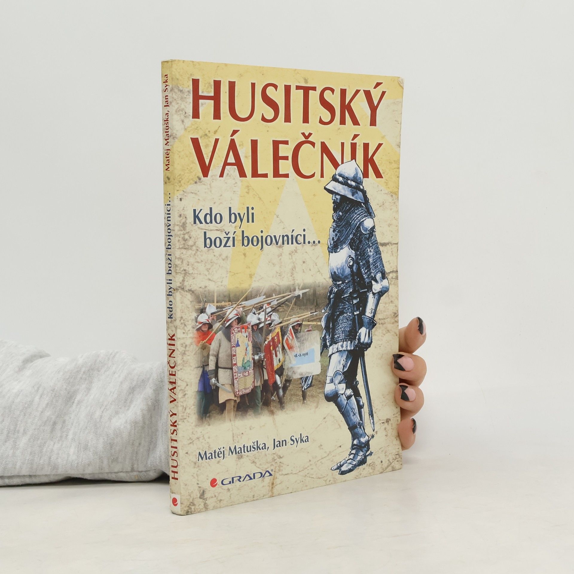 Matěj Matuška Husitský válečník: Kdo byli boží bojovníci...