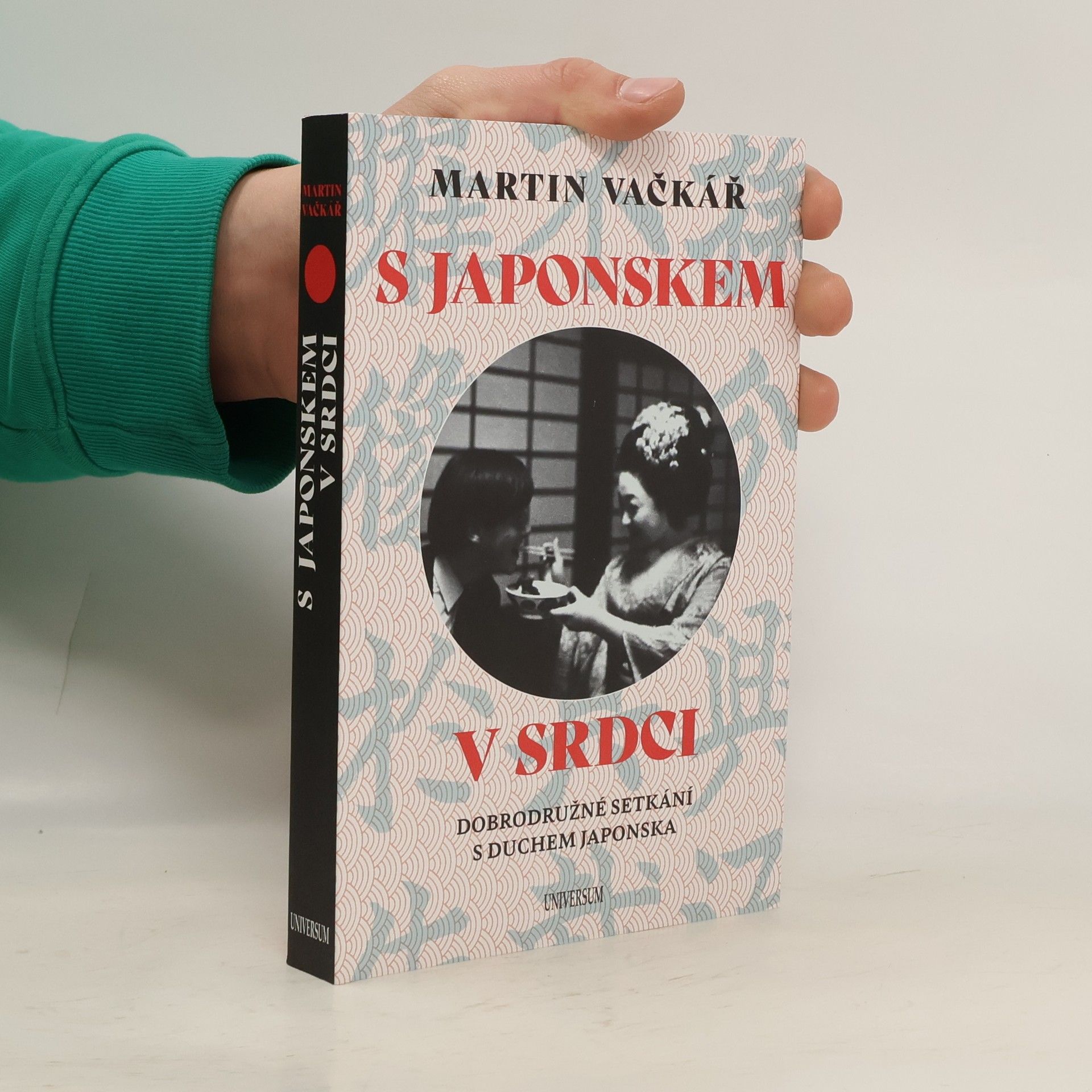 Martin Vačkář S Japonskem v srdci : dobrodružné setkání s duchem Japonska