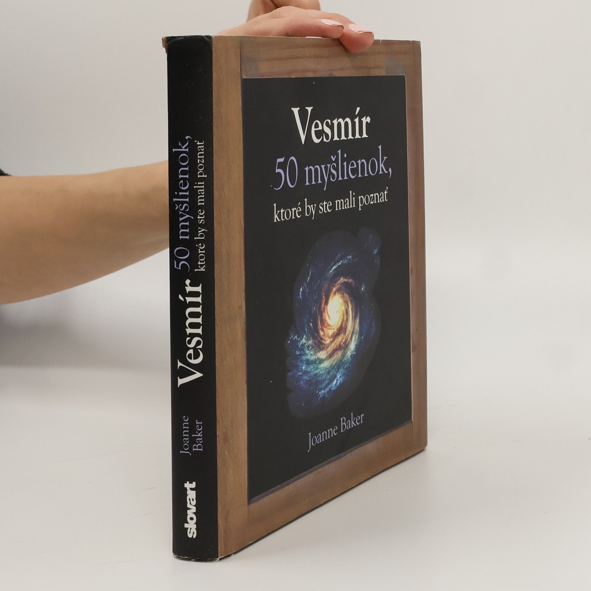 Joanne Baker Vesmír - 50 myšlienok, ktoré by ste mali poznať
