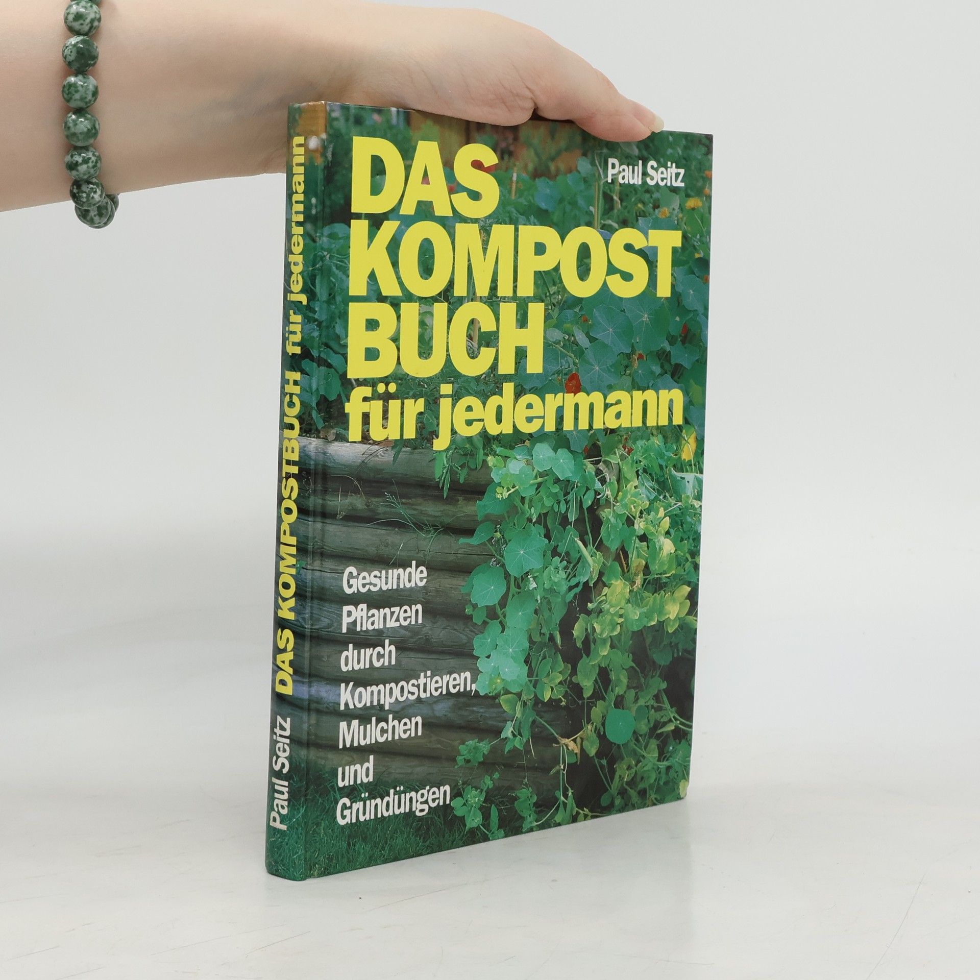 Paul Seitz Das Kompostbuch für jedermann