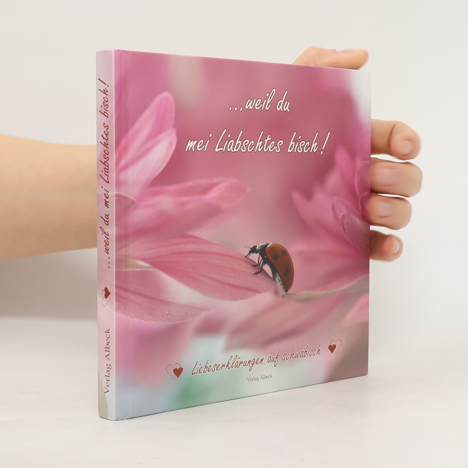 Wilfried Albeck ... weil du mei Liabschtes bisch!