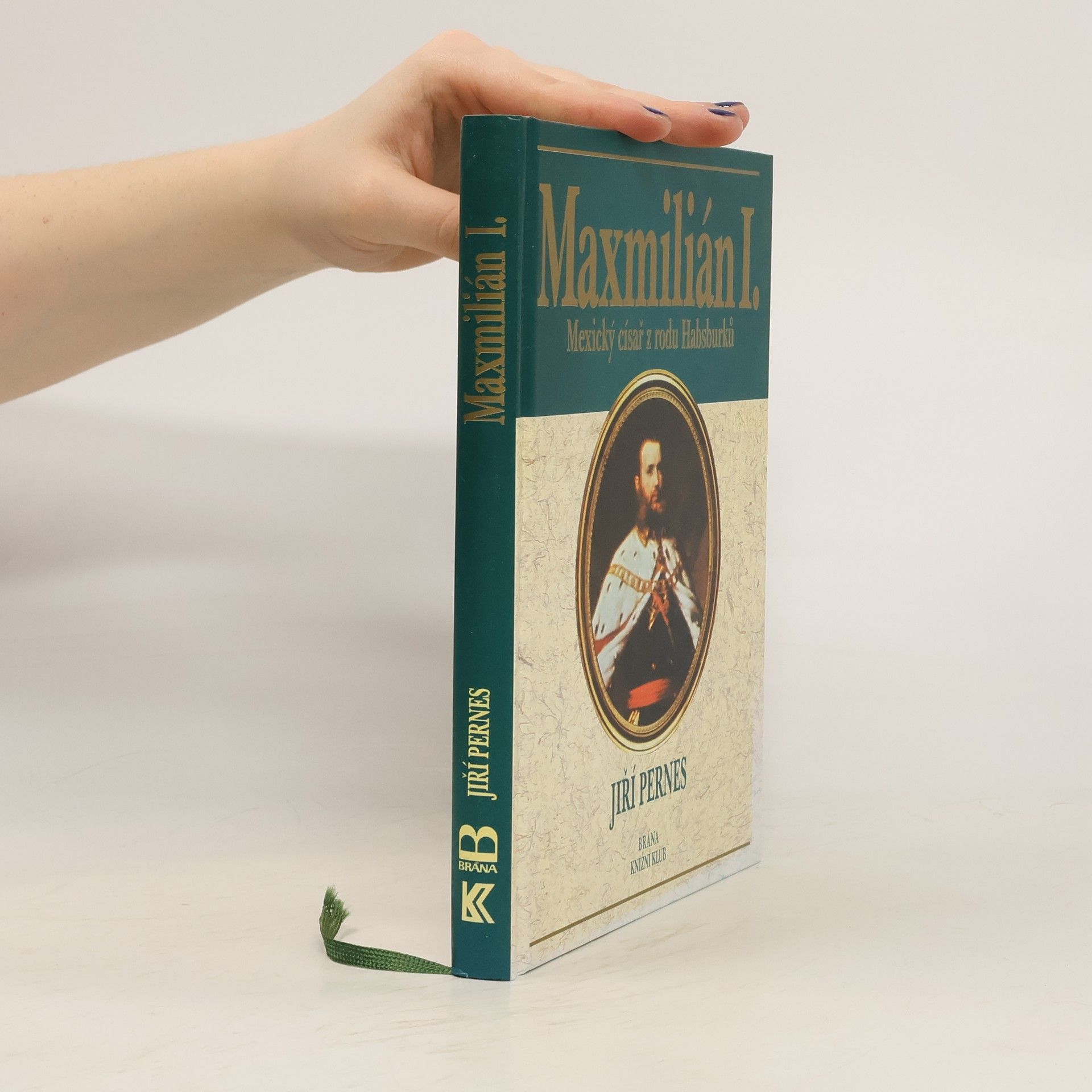 Maxmilián I. : mexický císař z rodu Habsburků