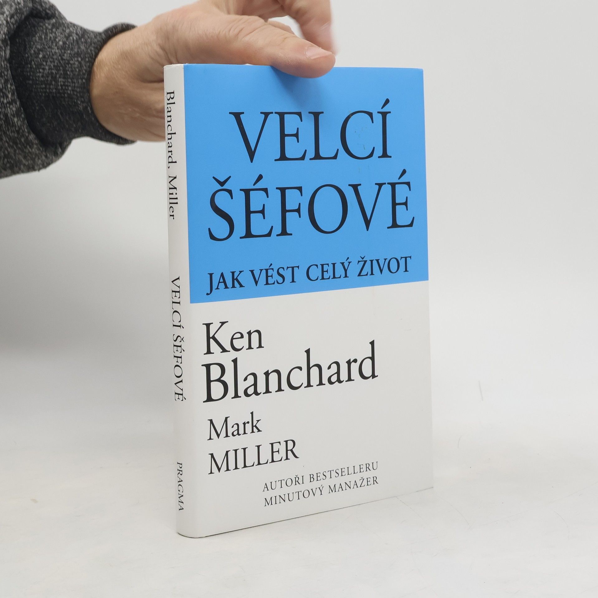 Kenneth Blanchard Velcí šéfové : jak vést celý život