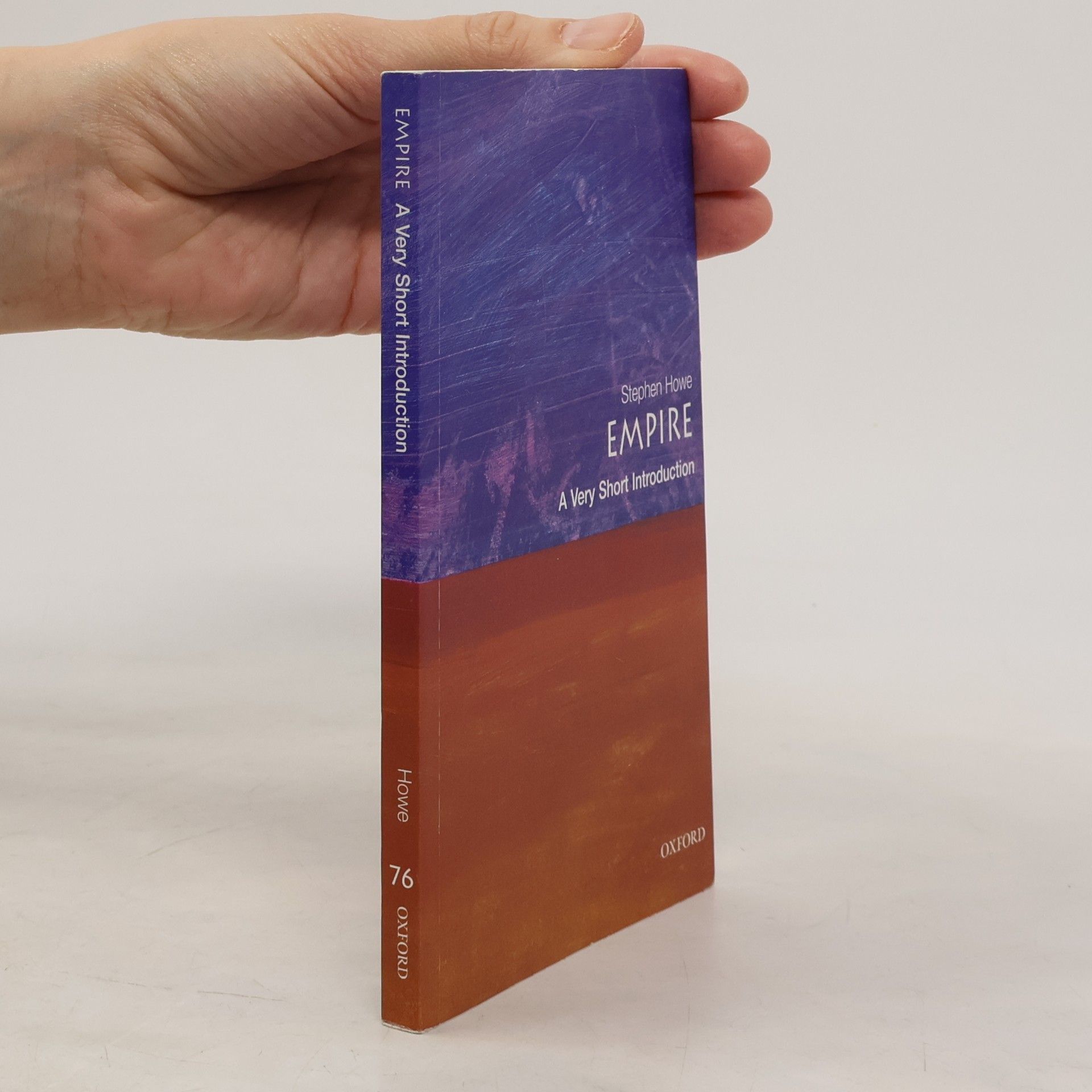 Stephen Howe Very Short Introductions - 76: Empire: A Very Short Introduction