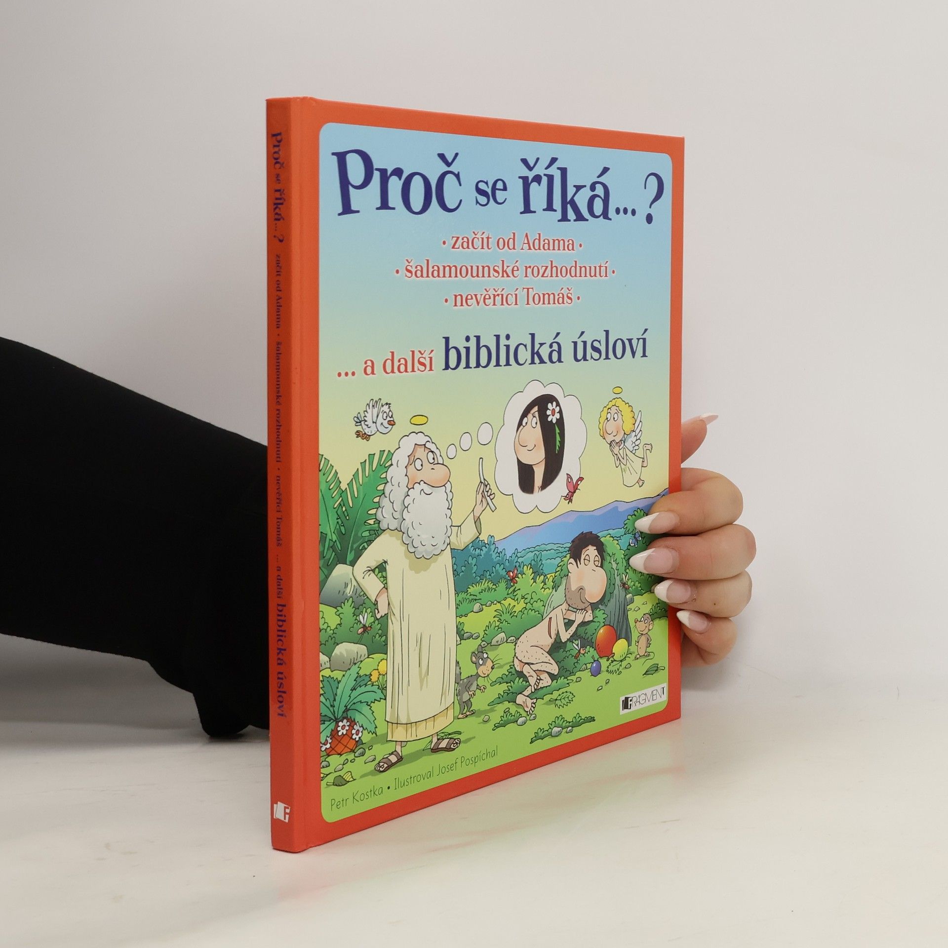 Petr Kostka Začít od Adama, šalamounské rozhodnutí, nevěřící Tomáš... a další biblická úsloví
